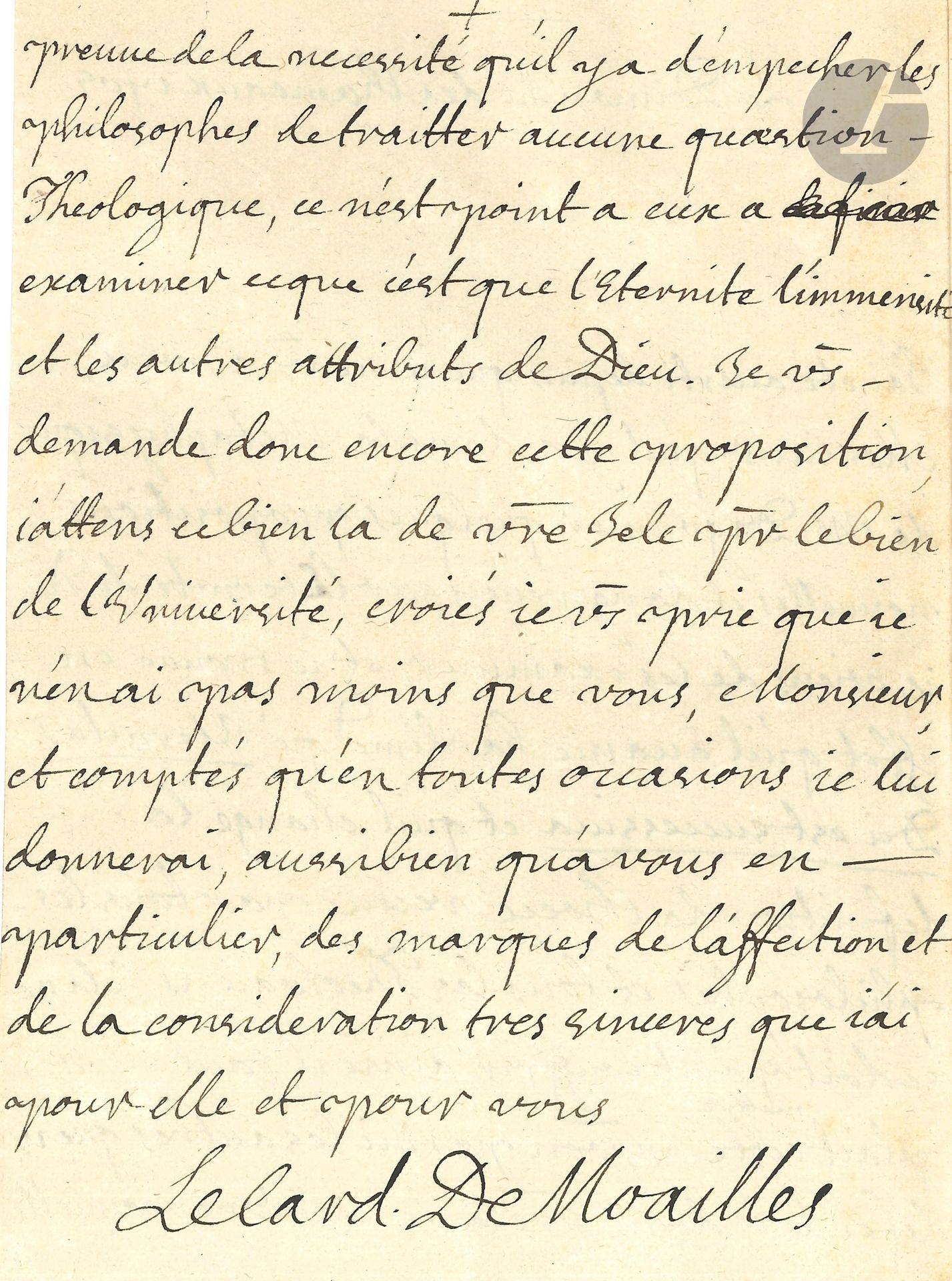 Famille de NOAILLES. 8 L.S. ou P.S., dont 2 L.A.S., 1678-1761; formats divers.
Louise Boyer, duchesse de Noailles (Paris 1678). – Anne-Jules maréchal duc de Noailles (camp devant Gironne 29 juin 1694, à M. de Villevieille). – Louis-Antoine cardinal de Noailles (l.a.s., dimanche des Rameaux 1705, dénonçant les propositions dangereuses de la Métaphysique de Dagoumer). – Louis duc d’Ayen (Versailles 1761, au chevalier de Vaudreuil). – Philippe comte de Noailles (l.a.s. au chevalier Fraguier à Arras).
Adrien-Maurice maréchal duc de Noailles: – Haguenau 29 septembre 1743, sur la nomination d’un lieutenant à Perpignan; – Versailles 6 février 1745 (à son en-tête et ses armes), envoi d’un soldat aux Invalides; – Paris 12 novembre 1769, commission de lieutenant des maréchaux de France dans l’évêché de Rennes. Plus 2 lettres de nouvelles à la main, 16 et 30 octobre 1734, parlant du maréchal de Noailles.
On joint 4 P.S. ou L.S. de membres de la famille de Montmorency (1537-1596).