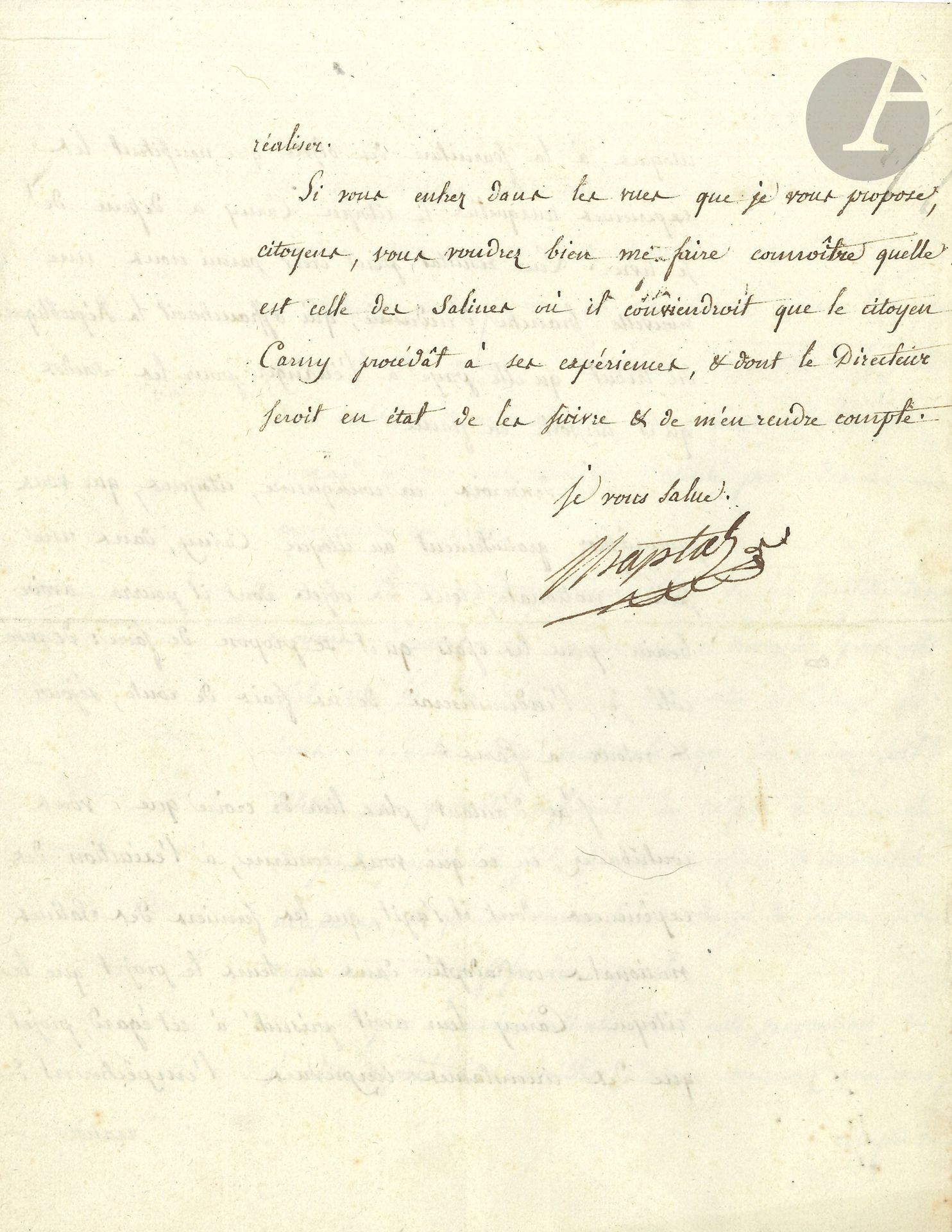 Jean-Antoine CHAPTAL (1756-1832). L.S., Paris 17 prairial IX (5 juin 1801), aux régisseurs des Salines Nationales; 3pages et demie in-4 à en-tête Le Ministre de l’Intérieur, petite vignette.
L’Académie des Sciences a proposé «un prix pour l’indication des procédés propres à extraire en grand la soude du sel marin». Ce problème n’est pas vraiment résolu, mais le citoyen Carny y a beaucoup travaillé et a obtenu en 1789 un privilège exclusif et en 1791 un brevet d’invention. Carny propose de continuer ses expériences et demande d’aller à «Dieuze ou dans une autre Saline nationale, que là il lui soit délivré une quantité suffisante de sulfate & de muriate de soude, qu’il lui soit fourni les objets et ustensiles nécessaires, & qu’un commissaire chargé de suivre cette expérience m’en fasse un rapport». …Chaptal pense que le résultat de ces expériences «peut créer parmi nous une nouvelle branche d’industrie, qui affranchiroit la République du tribut qu’elle paye à l’étranger pour les soudes qu’il importe en France» et prie ses correspondants de contribuer à ce projet…