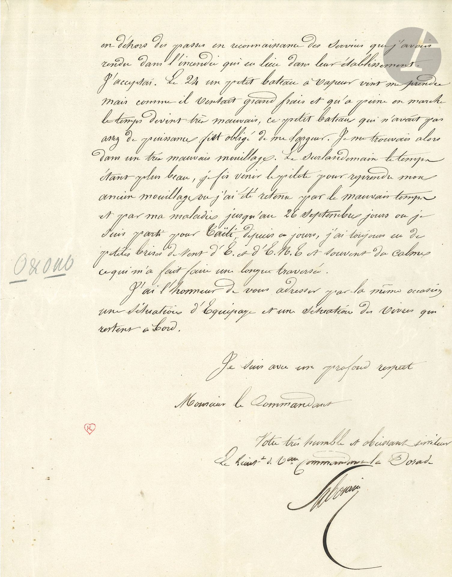TAHITI. Étienne SABOURIN (1813-1868?) ship's lieutenant. L.A.S., Taïti October 20, 1861, to Louis-Eugène Gaultier de La Richerie, Commandant particulier de Taïti; 3pages in-4.
Account of a long crossing to Tahiti, with many incidents.
Sabourin commanded the sailing vessel La Dorade. Leaving Rochefort on July 5, 1860, he headed for Gorée, arriving on the 22nd of the same month. With repairs to be carried out, she stayed there until September 29, before setting sail again for the Cape of Good Hope. However, a strong gale broke a jib and a mizzen yard, forcing him to stay in Rio de Janeiro until October 17. He recounts what happened next: "I had a very nice crossing to Van Diemen's land, but from there to Sydney, I was always thwarted by headwinds and calms. I arrived in Sydney on December 27 and left on January 6, 1861 for New Caledonia, where I arrived on January 26 [...]. Having broken a second jib yard on the crossing from Sydney to New Caledonia, and finding no suitable wood in this port to make a yard, and the stores not having the food I needed, I was forced to return to Sydney for supplies". Ill, Sabourin left Sydney on May 6, 1861 for New Zealand, anchoring in Wellington on June 7. Bad weather and his state of health prevented him from setting sail again before September 26, the date of his departure. He finally reached Tahiti in October 1861, after a crossing lasting 15 months and 15 days, according to the annotations in the margins.