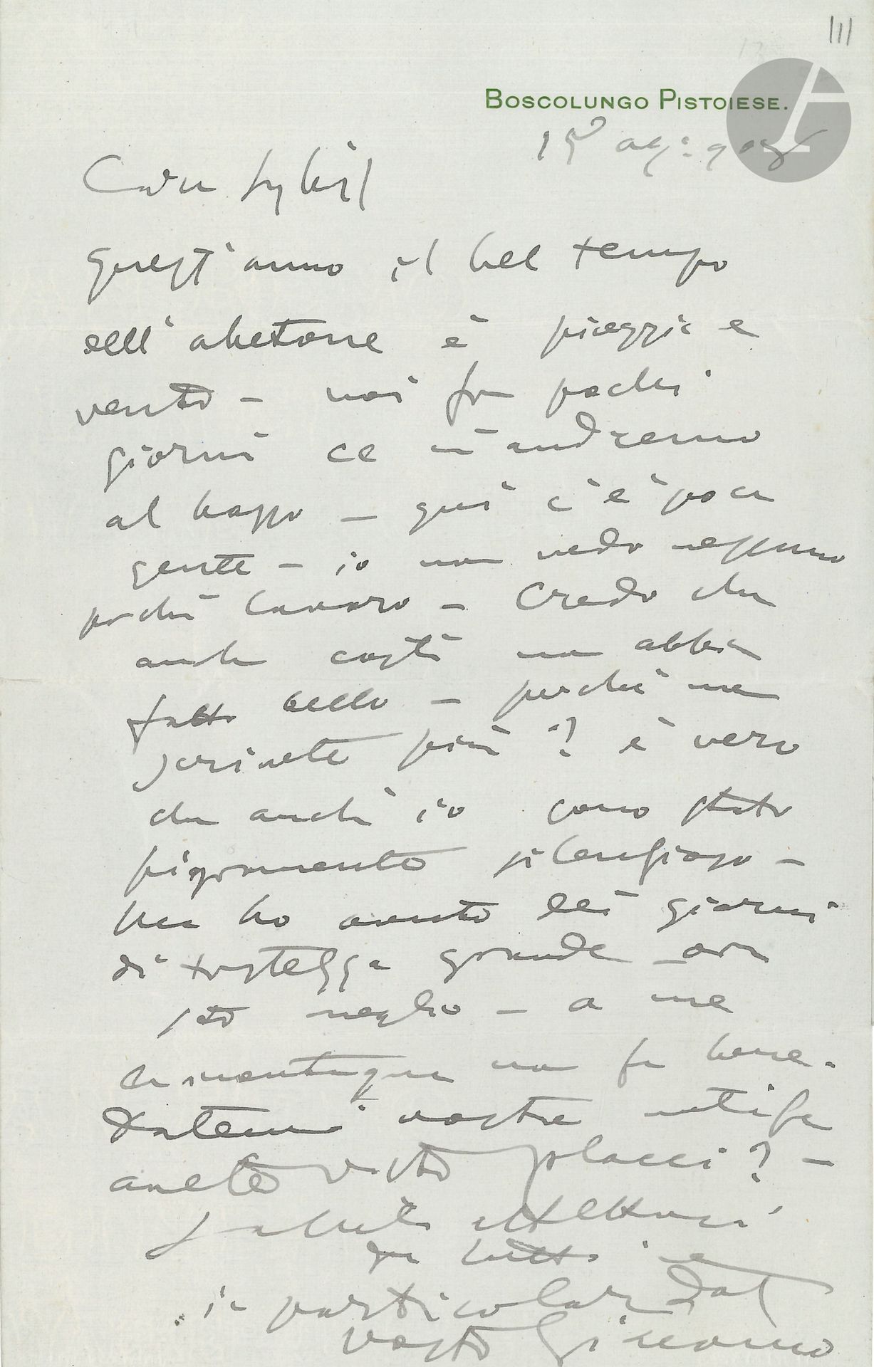 Giacomo PUCCINI. L.A.S. «Giacomo», Boscolungo Pistoiese 15 août 1908, à Sybil Seligman à Saint-Moritz; 1page petit in-4, adresse au verso; en italien.
Cette année le beau temps à Abetone c’est de la pluie et du vent. Dans peu de jours, il redescendra. Il y a peu de monde; il ne voit personne, il travaille: «io non vedo nessuno perchè lavoro». Il pense que son amie n’a pas eu beau temps. Pourquoi n’écrit-elle pas? Il est vrai qu’il a été silencieux par paresse; il a eu des jours de grande tristesse; la montagne ne lui fait pas de bien: «è vero che anchio sono stato pigromento silenzioso. Ma ho avuto dei giorni di tristezza grande – ora sto meglio – a me la montagna non fa bene»… Il ajoute quelques mots au verso, apprenant que Tosti est en Italie…