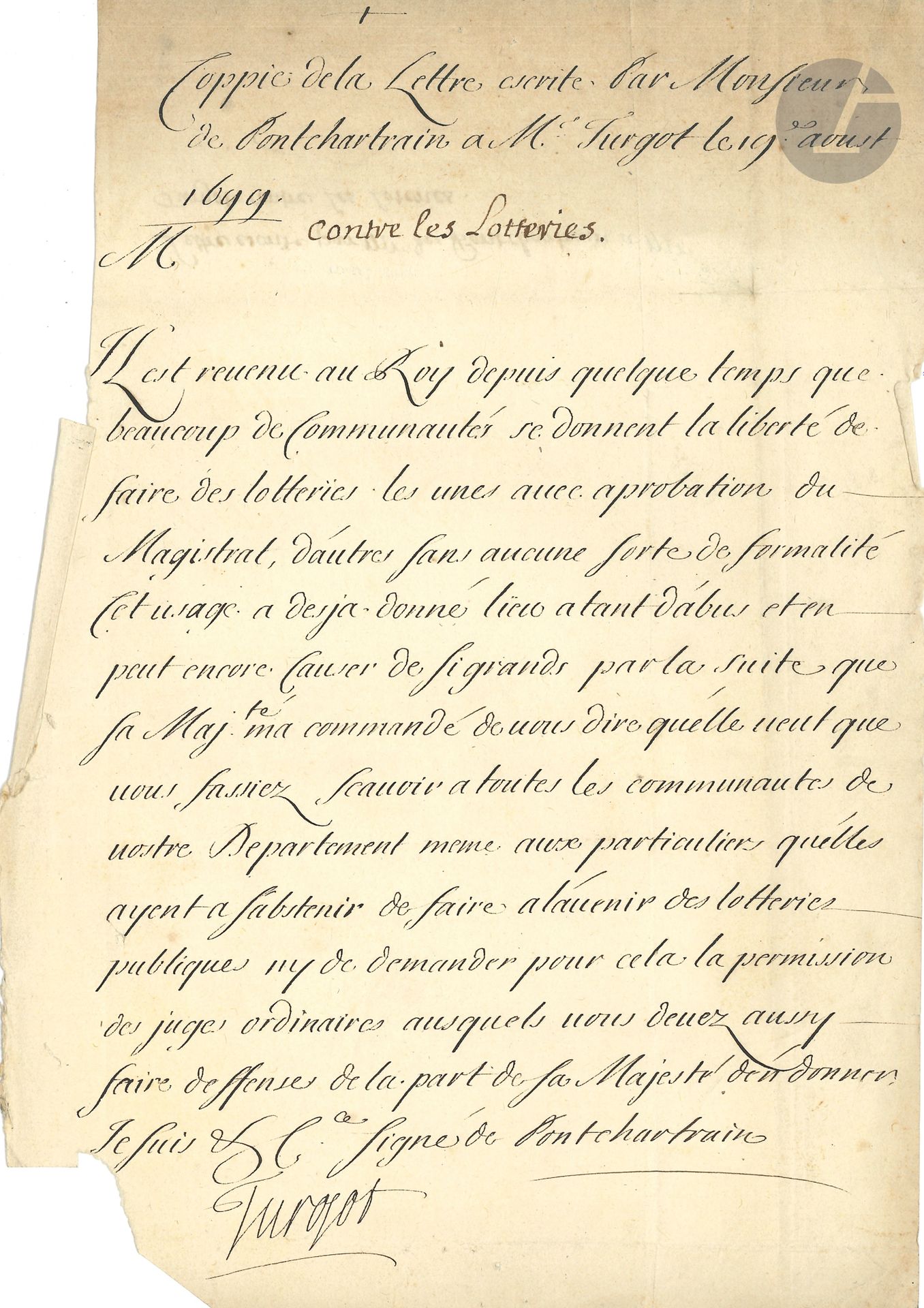 MISCELLANEOUS. 15 L.A.S., L.S. or P.S., 17th-early 19th c.
Beauvau de Craon (Lunéville 1712), comte de Choiseul, de Fayole (Metz 1756), de La Galaisière (Nancy 1774), Phelypeaux Loisel (1692), Victor duc de Bellune, maréchal de Villeroy (1717), Jacques-Étienne Turgot (copy of a letter from Pontchartrain on lotteries, 1699)...
Letters to General Grandjean: Louis Bonaparte (1805), Antoine Delmas (Luxeuil 1802), Drouot (Reichstet 1794), Jean-Victor Moreau (1800), H. Préval (1804).