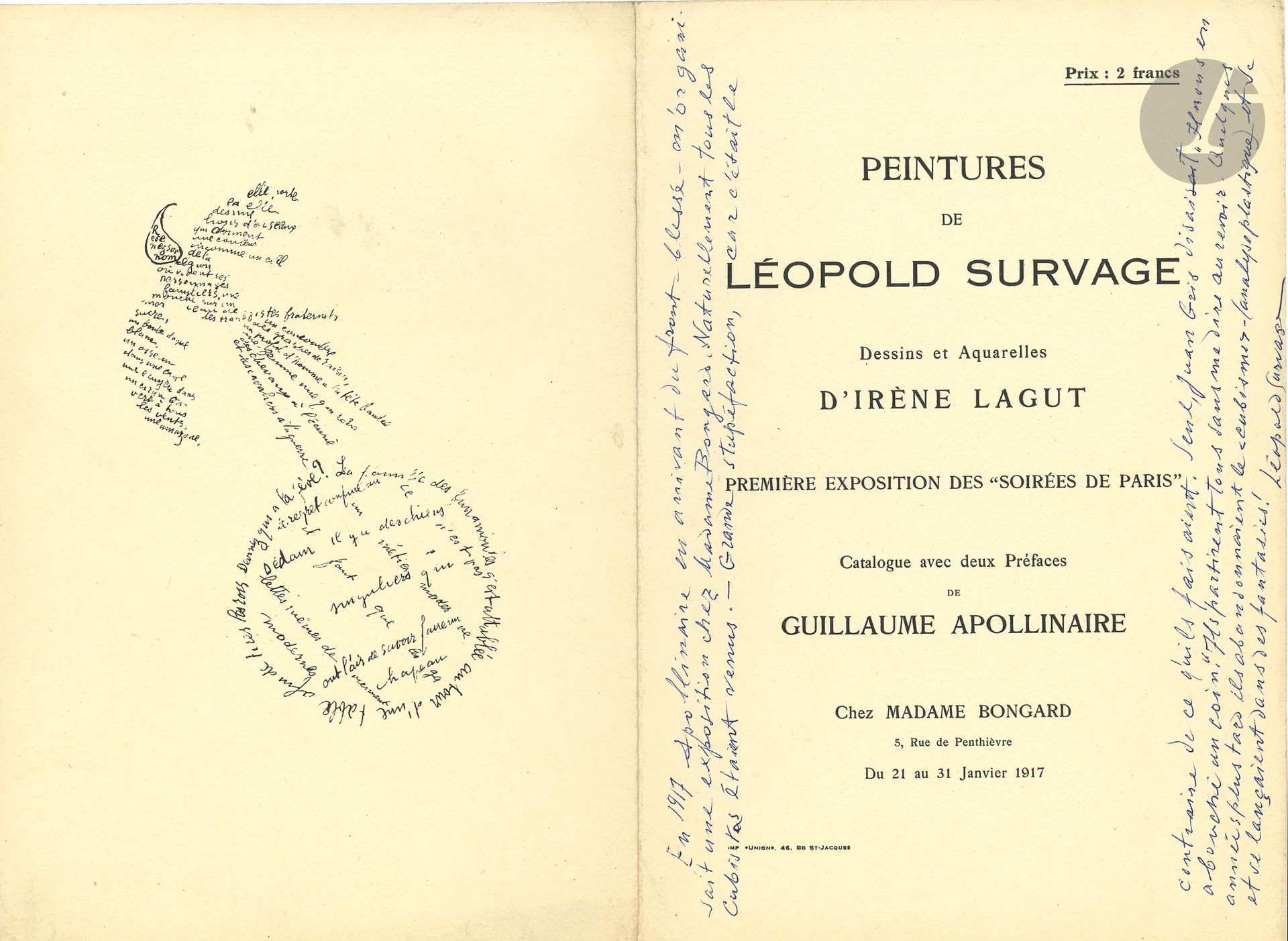 Léopold SURVAGE (1879-1968). P.A.S. sur: Guillaume APOLLINAIRE. Peintures de Léopold Survage. Dessins et Aquarelles d’Irène Lagut. Première exposition des “Soirées de Paris”. Catalogue avec deux Préfaces de Guillaume Apollinaire. Chez Madame Bongard, 5, Rue de Penthièvre, du 21 au 31 Janvier 1917. (Imp. Union, [1917]). Plaquette dépliante in-8 (28,5x19,2cm) de 8p. 
Édition originale du catalogue de la première exposition des Soirées de Paris.
Catalogue entièrement rédigé par Apollinaire comportant deux préfaces et douze calligrammes inédits, ces derniers reproduits en fac-similé.
Dans les marges de la page de titre, Survage a rédigé ce témoignage: «En 1917 Apollinaire en arrivant du front –blessé – m’organisait une exposition chez Madame Bongard. Naturellement tous les Cubistes étaient venus. – Grande stupéfaction, car c’était le contraire de ce qu’ils faisaient. Seul, Juan Gris disait “Il nous en a bouché un coin”. Ils partirent tous sans me dire au revoir. Quelques années plus tard ils abandonnaient le “cubisme” (analyse plastique) et se lançaient dans des fantaisies! Léopold Survage».