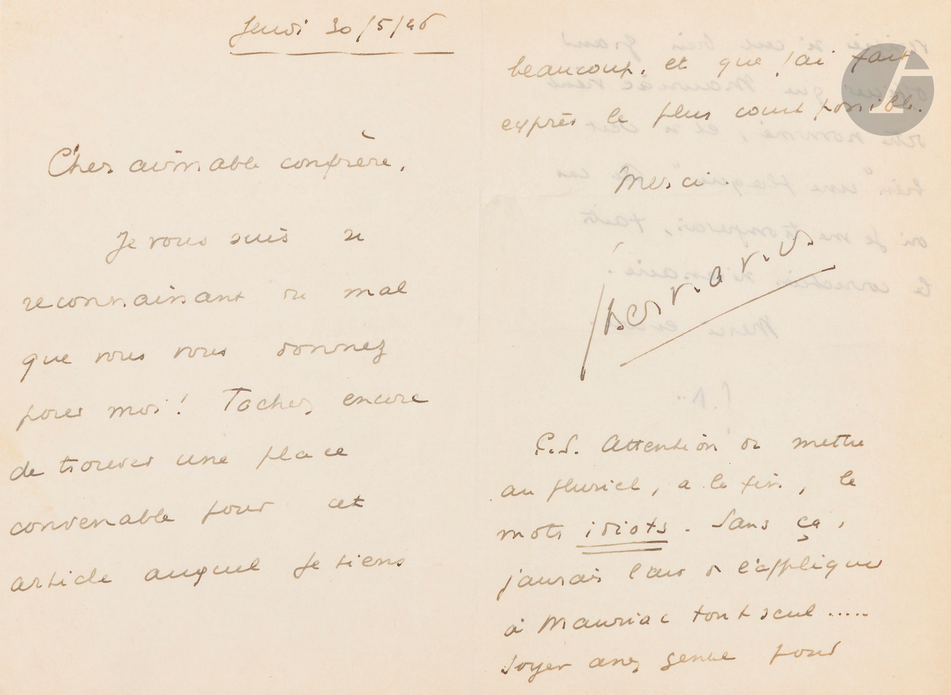 Georges BERNANOS (1888-1948). L.A.S., 30 mai 1946, à un confrère; 2 pages et demie in-8.
«Tachez encore de trouver une place convenable pour cet article auquel je tiens beaucoup, et que j’ai fait exprès le plus court possible. [...] Attention de mettre au pluriel, à la fin, le mot idiots. Sans ça, j’aurais l’air de l’appliquer à Mauriac tout seul... Soyez assez gentil pour vérifier si c’est bien grand officier que Mauriac vient d’être nommé, et si c’est bien “une plaque”»...