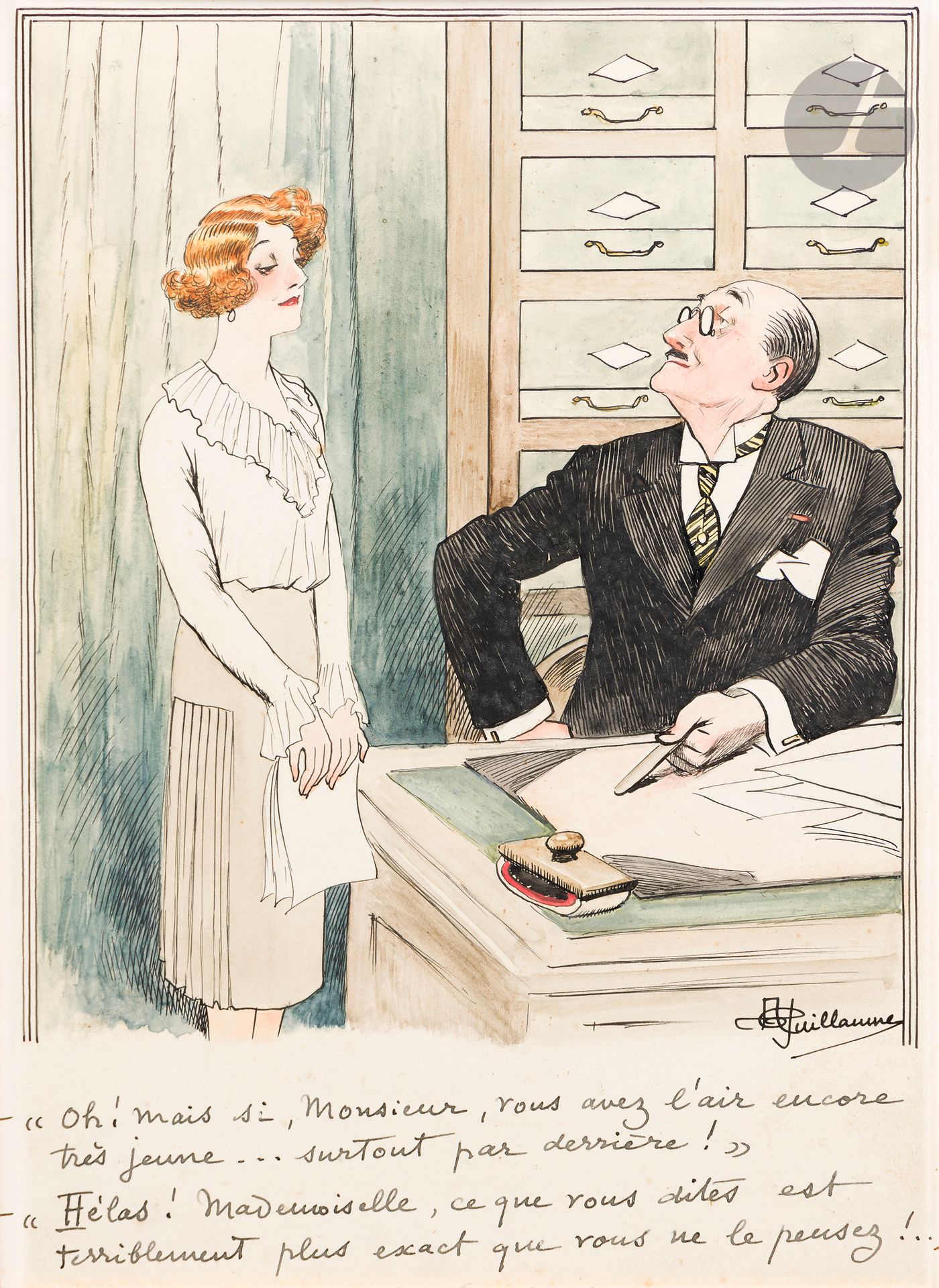 Albert Paul GUILLAUME (1873-1942)
Oh ! Mais si, Monsieur vous avez l’air encore très jeune...
Encre et aquarelle.
Signée sur la droite.
Légendée.
29 x 21 cm