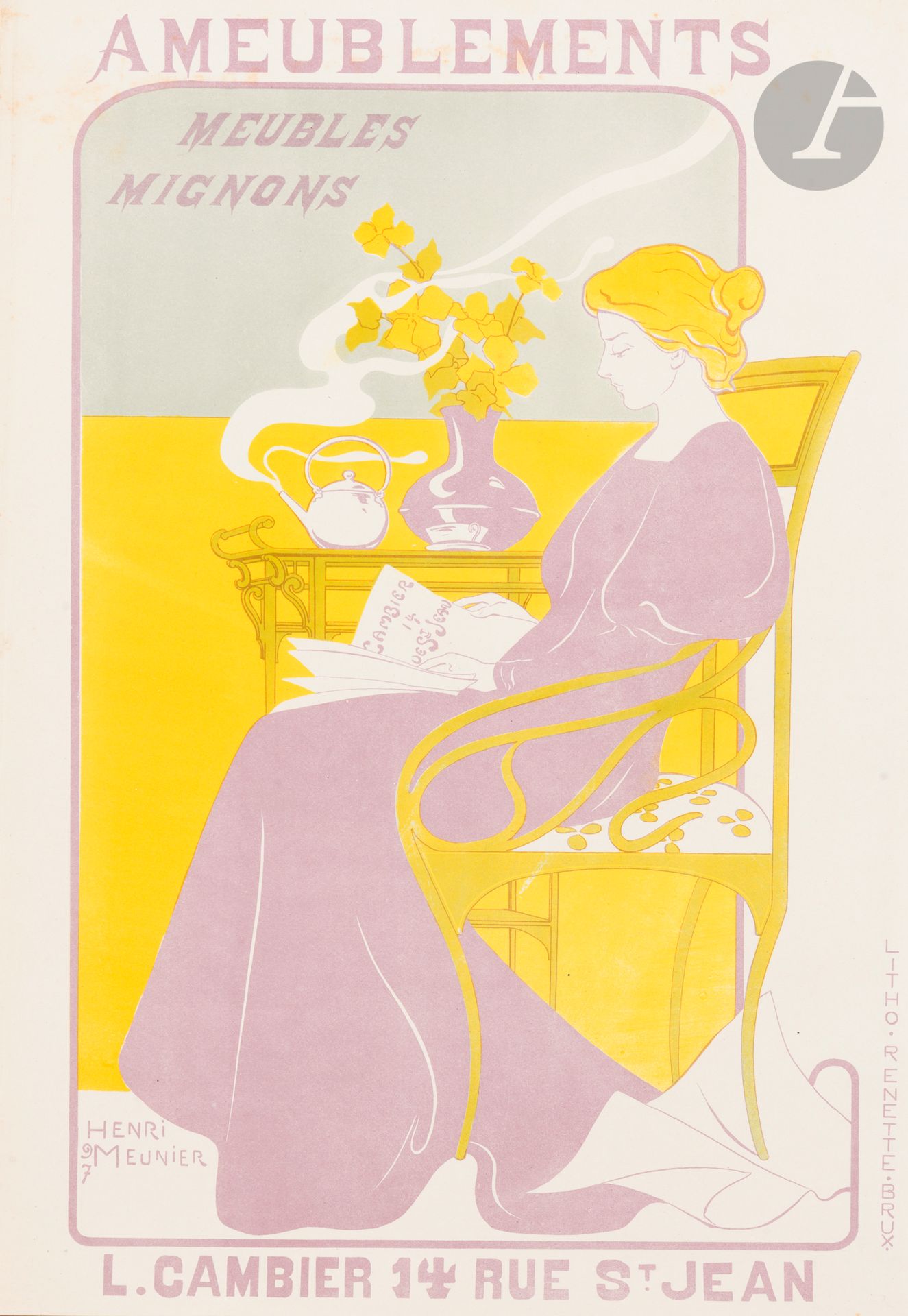 Henri-Georges MEUNIER (1873-1922)
Ameublement L. Cambier, 1897
Chromolithographie. Non entoilée.
Lith. Renette, Bruxelles.
Signée et datée en bas à droite.
Rare.
52 x 35,5 cm

Bibliographie  : 
DFP-II, p. 316, n° 1084.