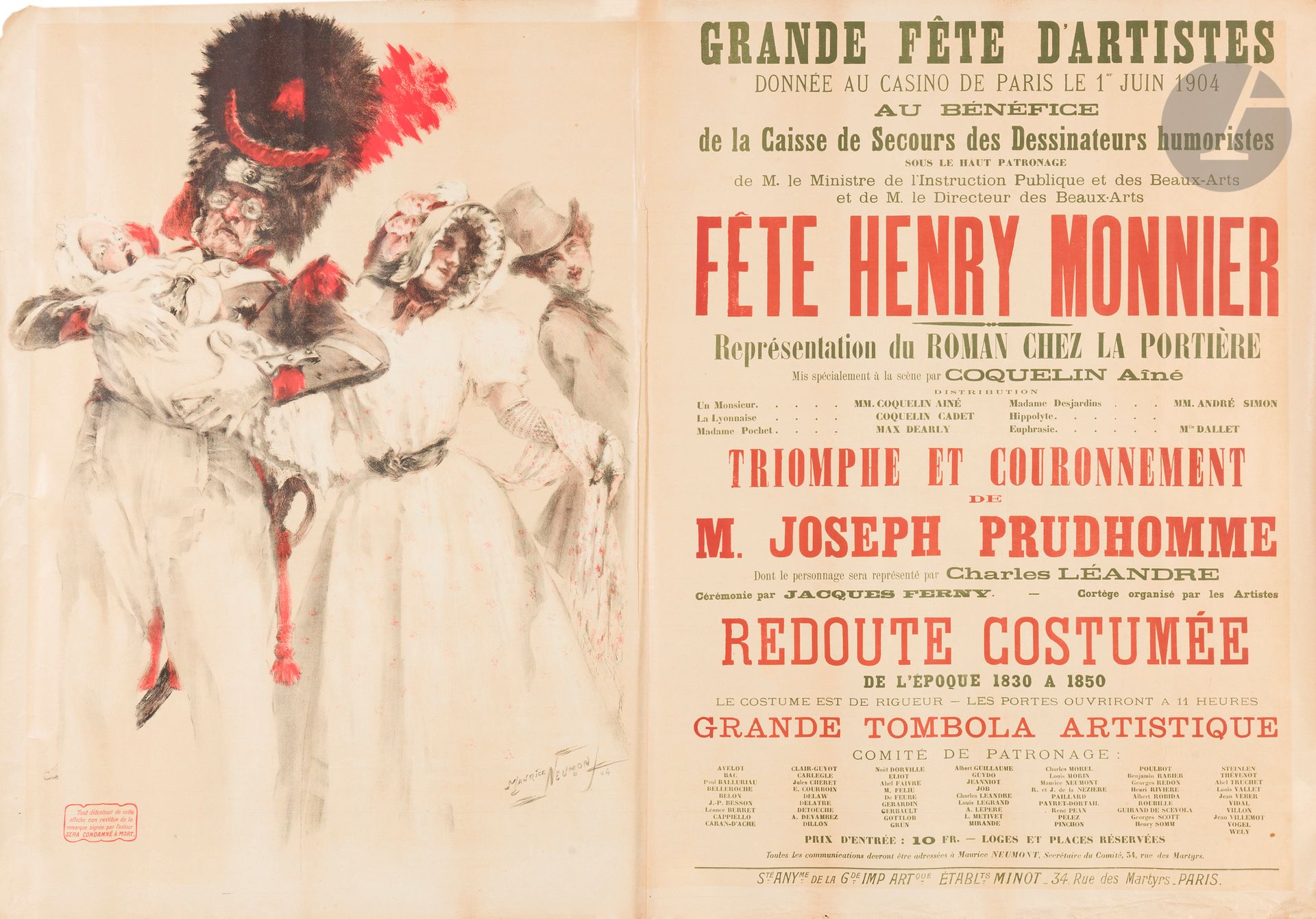 Maurice NEUMONT (1868-1930)
Casino de Paris / Fête Henri Monnier, 1904
Chromolithographie. Non entoilée. 
Imp. Établissement Minot, 34 rue des Martyrs, Paris. 
Signée et datée au centre en pied. 
Bon état. Déchirures.
94 x 129 cm

Bibliographie  : 
DFP-II, p. 188, n° 657.