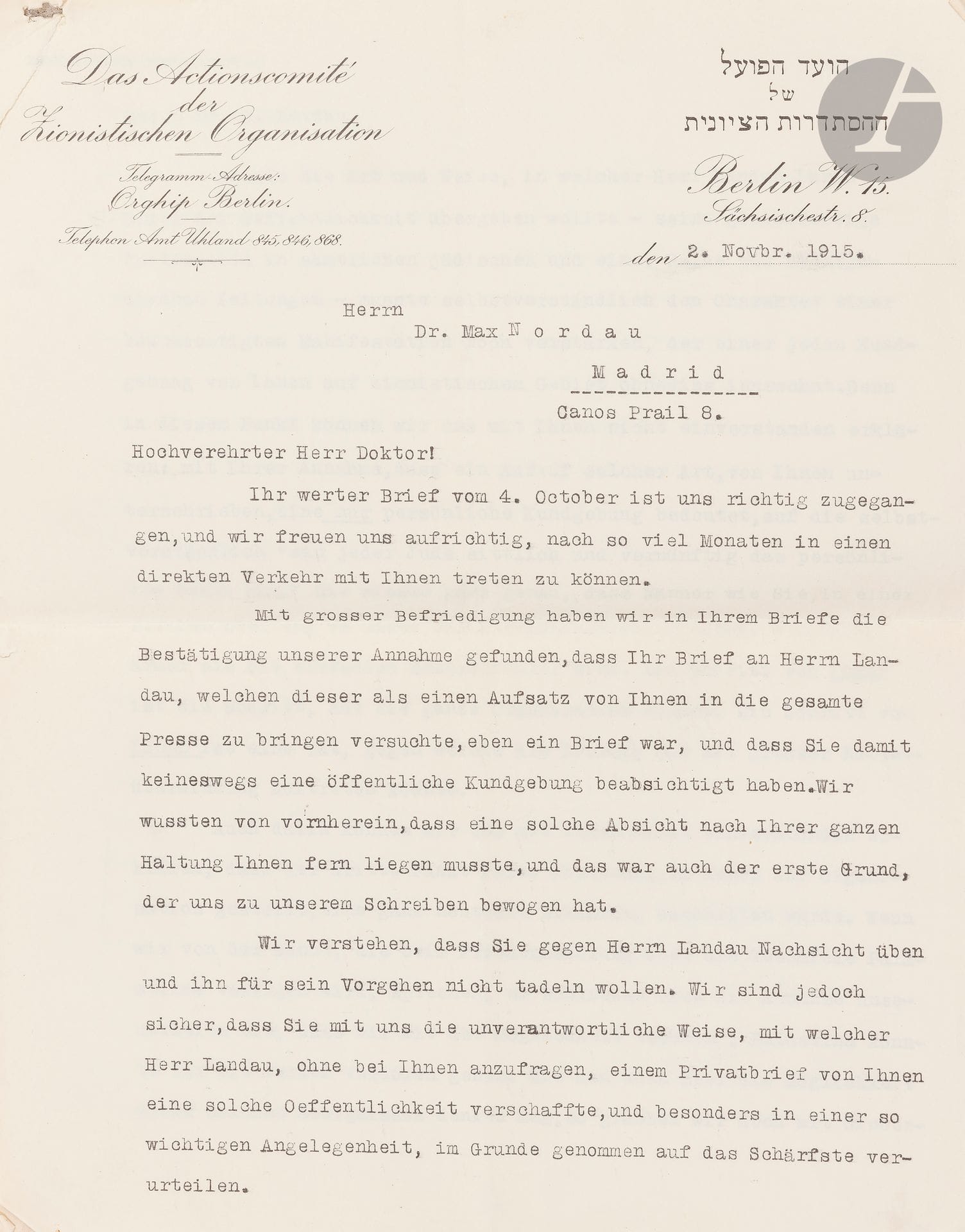 °[Max NORDAU - SIONISME] Otto WARBURG (1859-1938)
Lettre dactylographiée adressée à Max Nordau sur papier à en-tête de « Das Actionscomité der Sionistischen Organisation », située à Berlin le 2 novembre 1915 et portant la signature manuscrite de Warburg.
5 pp. numérotées de format in-4.
Cette lettre, qui fait suite à une lettre privée de Nordau, mais publiée dans les journaux, vient lui rappeler que rien de ce qu’il dit n’exprime une position privée. En particulier, le fait d’envisager que la Palestine soit perdue au profit de la Turquie semble dommageable. Warburg déplore que Nordau soit isolé du mouvement sioniste par son exil en Espagne et lui fait un rappel des positions du mouvement sioniste.







Mots clés :
judaïca, juif, juive, hébreux, rabbins, jewish, torah, hebrew, hebraica, judaisme, synagogue, sionisme, pessah, pessach, haggada, haggadah, hagada, hagadah, passover, menora, menorah, hannuka, hannuca, hannoucca, hanouccah, torah, juden, israélite, Israël, antisemitism, antisémitisme, dreyfus, meguila, sepharade, sefarad, ketouba