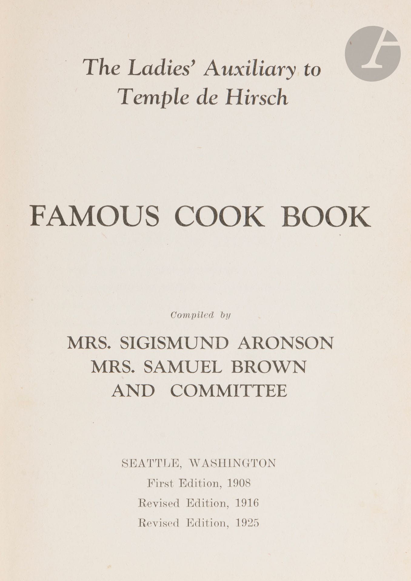 °[CUISINE JUIVE] The Ladies’ Auxiliary to Temple de Hirsch Famous Cook Book. Seattle, Washington, 1925.
In-8, reliure éditeur tachée et frottée. Intérieur en bel état.
Troisième édition de ce fameux livre de cuisine dont les recettes ont été compilées par Mrs Sigismond Aronson, Mrs Samuel Brown et le Comité.







Mots clés :
judaïca, juif, juive, hébreux, rabbins, jewish, torah, hebrew, hebraica, judaisme, synagogue, sionisme, pessah, pessach, haggada, haggadah, hagada, hagadah, passover, menora, menorah, hannuka, hannuca, hannoucca, hanouccah, torah, juden, israélite, Israël, antisemitism, antisémitisme, dreyfus, meguila, sepharade, sefarad, ketouba