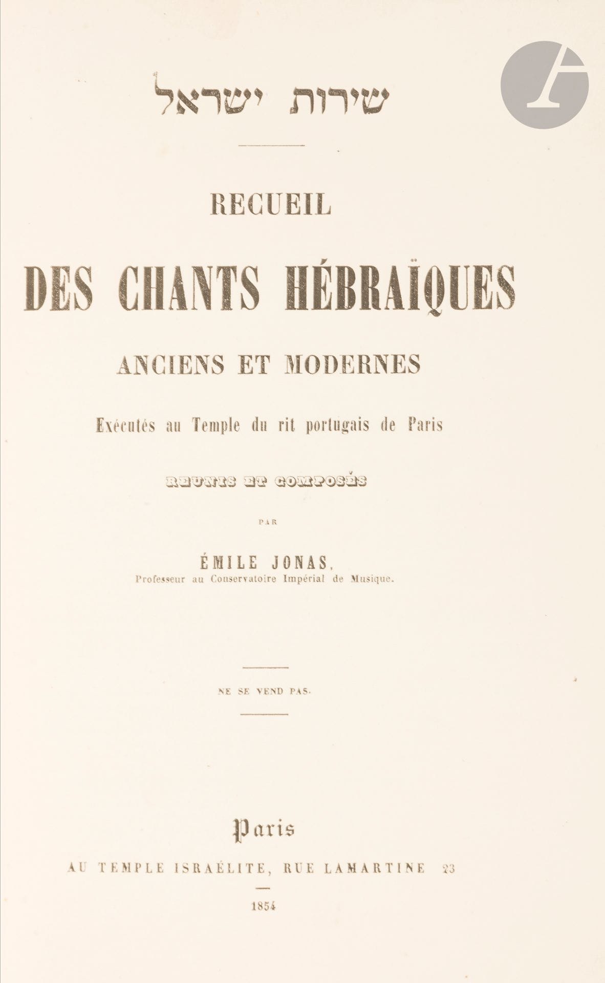 °[MUSIQUE SYNAGOGALE] Émile JONAS, Shirat Israel, Recueil des chants hébraïques exécutés au Temple du rite portugais de Paris réunis et composés par Émile Jonas. Paris, au Temple israélite, 1854.
In-4, cartonnage moderne, couvertures conservées.







Mots clés :
judaïca, juif, juive, hébreux, rabbins, jewish, torah, hebrew, hebraica, judaisme, synagogue, sionisme, pessah, pessach, haggada, haggadah, hagada, hagadah, passover, menora, menorah, hannuka, hannuca, hannoucca, hanouccah, torah, juden, israélite, Israël, antisemitism, antisémitisme, dreyfus, meguila, sepharade, sefarad, ketouba
