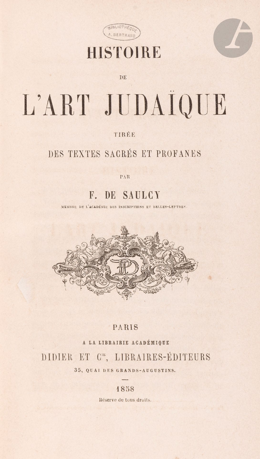 F. de SAULCY, Histoire de l’art hébraïque tirée des textes sacrés et profanes. Paris, Didier & Cie, 1858.
In-8, reliure demi-chagrin. Dos à nerfs et fleurons.







Mots clés :
judaïca, juif, juive, hébreux, rabbins, jewish, torah, hebrew, hebraica, judaisme, synagogue, sionisme, pessah, pessach, haggada, haggadah, hagada, hagadah, passover, menora, menorah, hannuka, hannuca, hannoucca, hanouccah, torah, juden, israélite, Israël, antisemitism, antisémitisme, dreyfus, meguila, sepharade, sefarad, ketouba