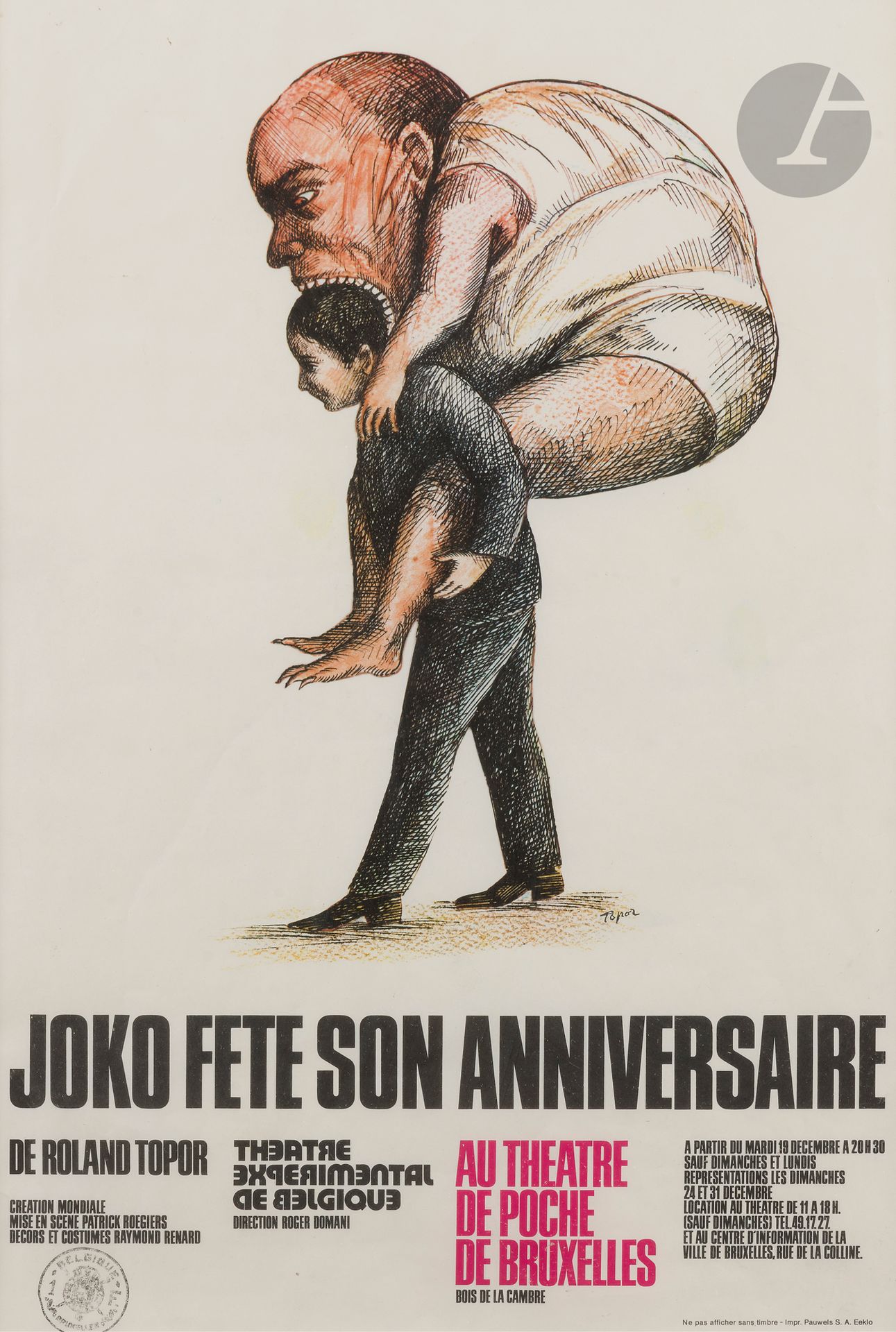 Roland Topor (1938-1997) (d’après)
Joko fête son anniversaire. Affiche pour des représentations dans des théâtres belges. Vers 1969. Lithographie (offset). À vue : 290 x 420 mm. Impression en couleurs. Belle épreuve sur vélin. Timbre d’affichage dans l’angle inférieur gauche du sujet. Cadre (non examinée hors du cadre).