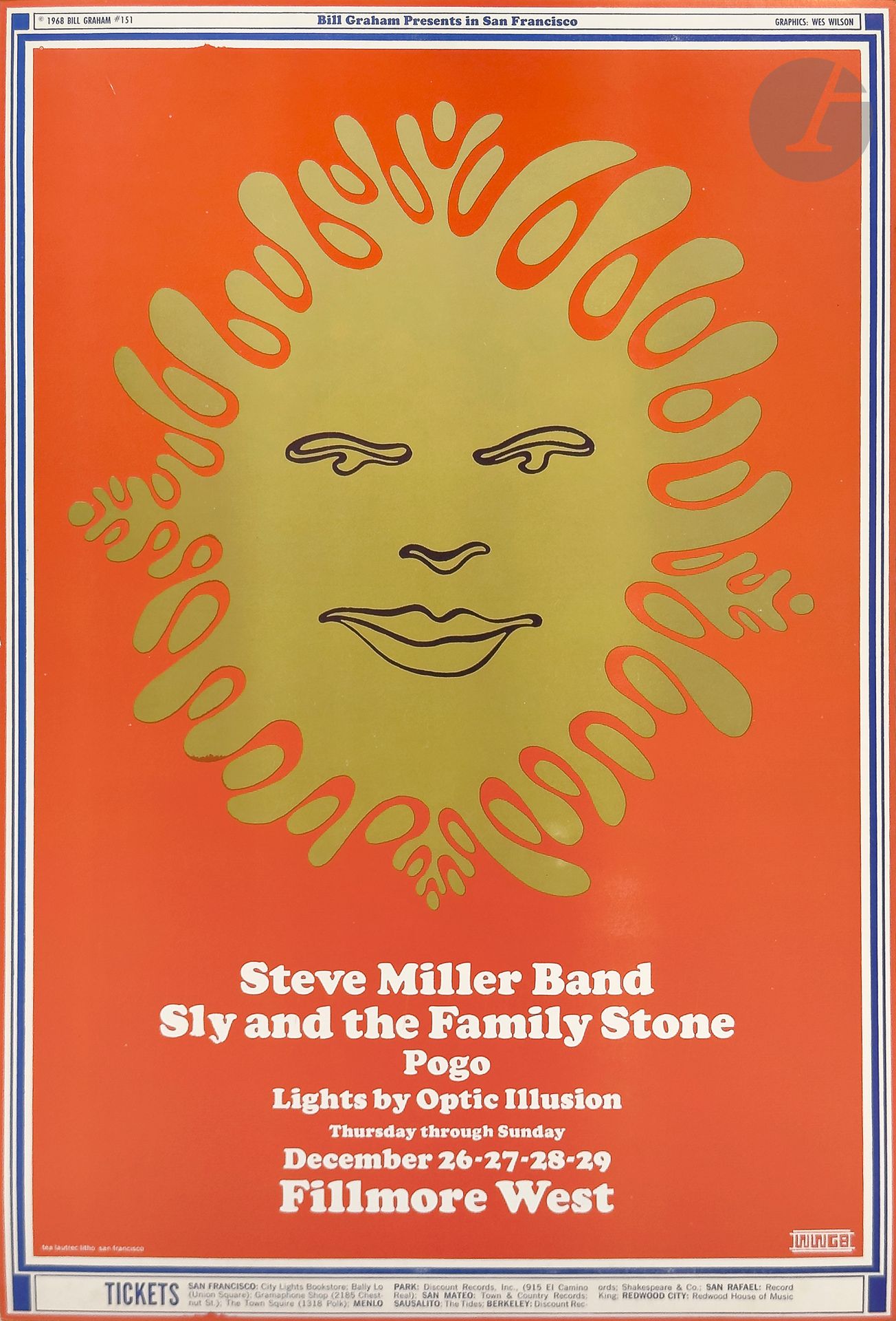 Wes WILSON (1937-2020)
Steve Miller Band, Sly and the Family Stone, Pogo, Fillmore, San Francisco, 26-29 decembre 1968
Chromolithographie. Non entoilée.
Bill Graham productions. Tea Lautrec lith. 
Signée en bas à droite.
54 x 34,5 cm
  
Bibliographie : Paul D. Grushkin, The Art of Rock, New York, Artabras, reproduit sous le numéro BG 151, p.130.