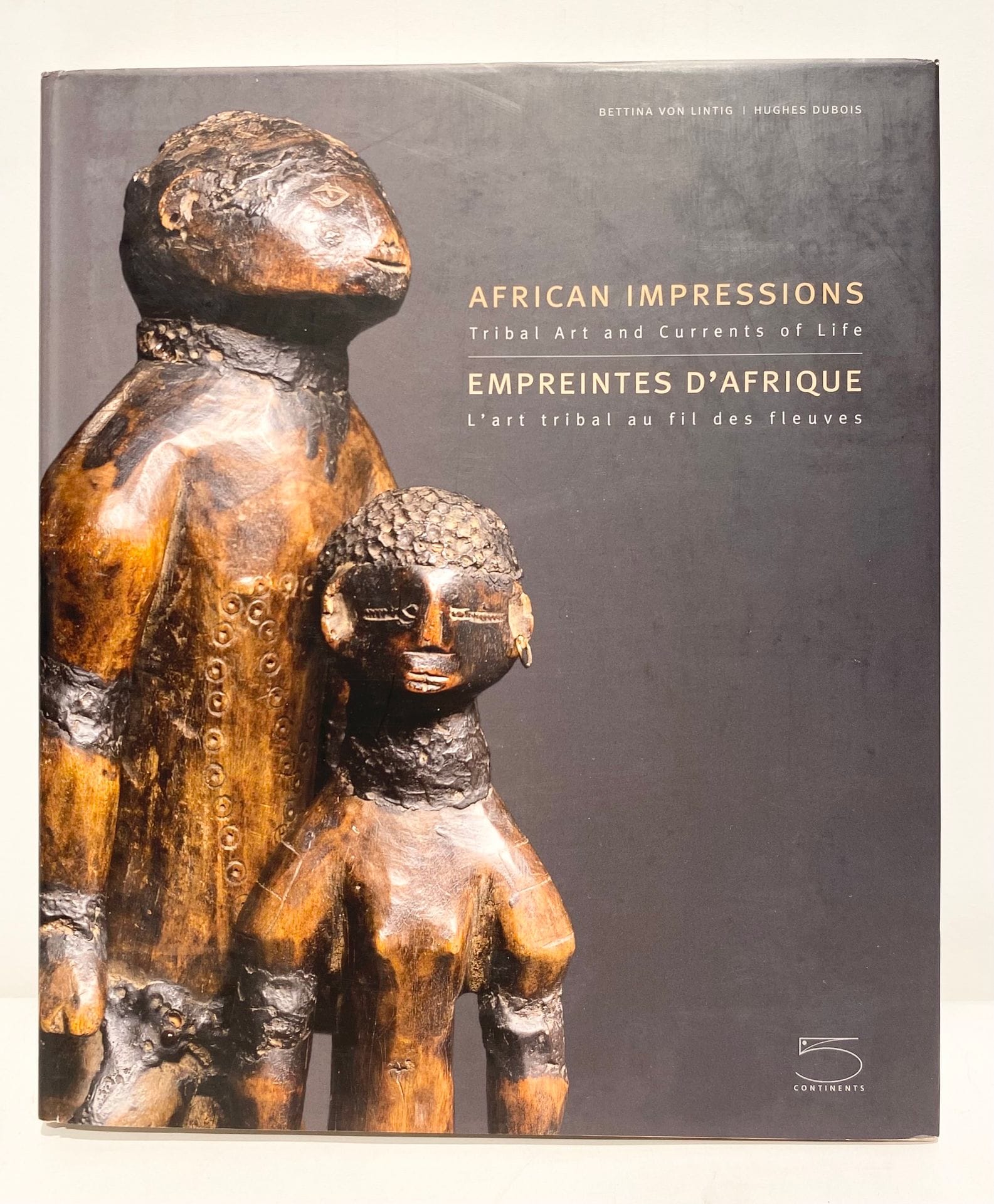 VAN LINTIG Bettina, Empreintes d Afrique, l art tribal au fil des fleuves, 5 Continents, 2011.