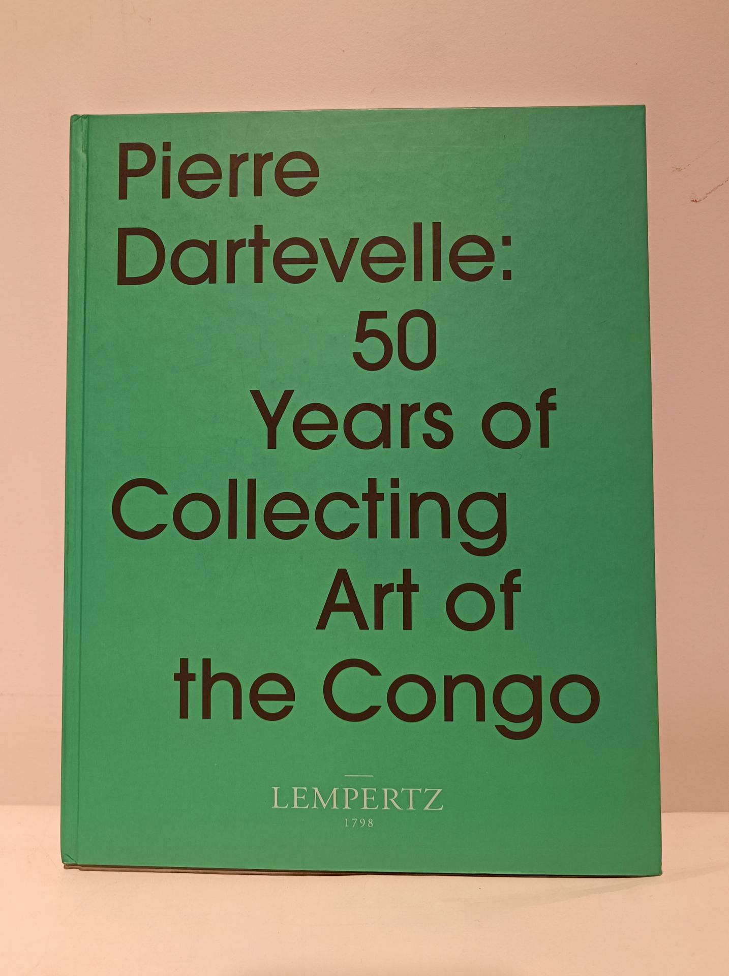 JACOB Laurent et DARTEVELLE Pierre, 50 Years of Collecting Art of the Congo, Lempertz, 2018.