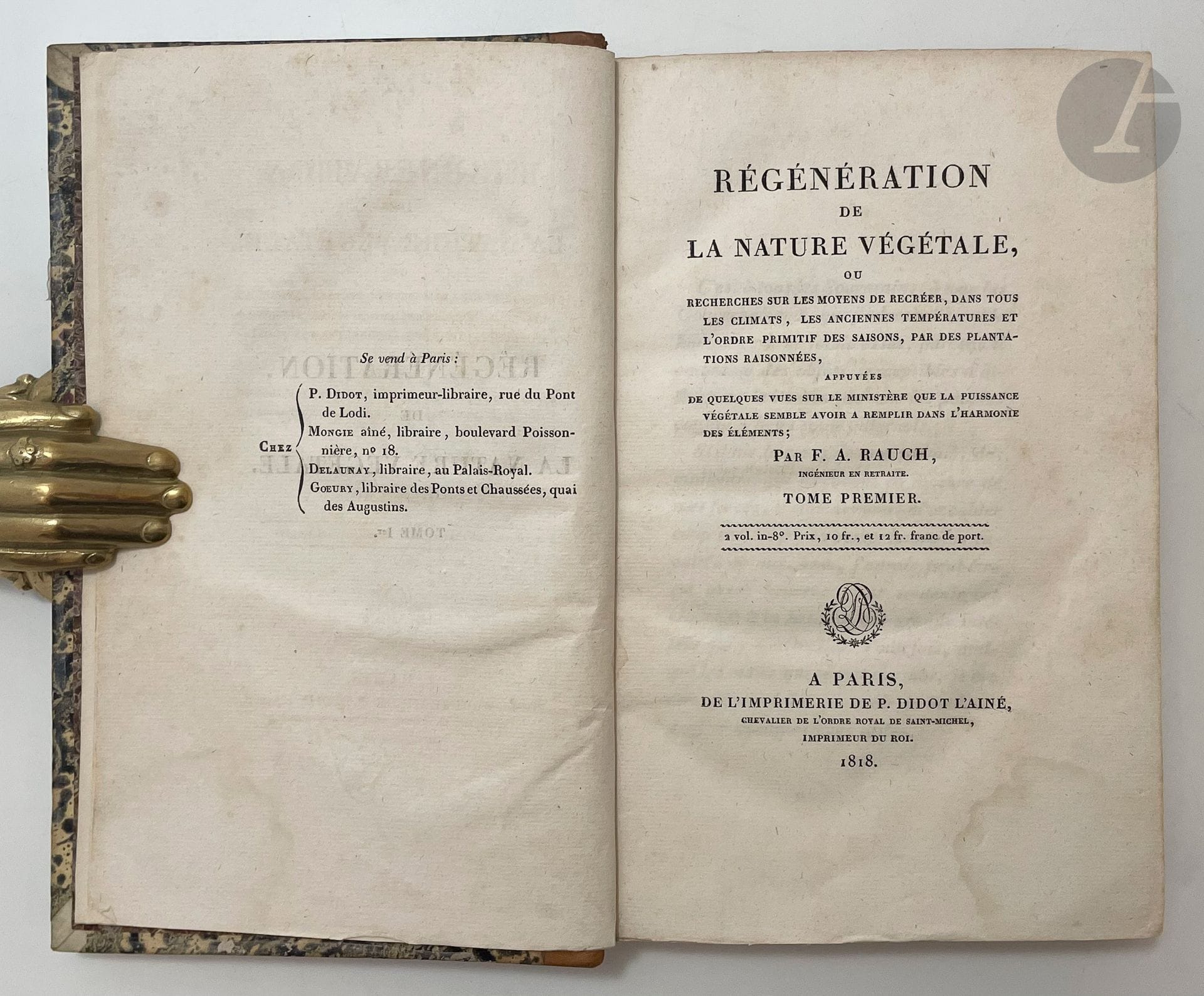 RAUCH (François Antoine).
Régénération de la nature végétale, ou recherches sur les moyens de recréer, dans tous les climats, les anciennes températures et l'ordre primitif des saisons, par des plantations raisonnées, appuyées de quelques vues sur le ministère que la puissance végétale semble avoir à remplir dans l'harmonie des éléments.
Paris : imprimerie de P. Didot l'aîné, 1818. — 2 volumes in-8, demi-veau blond, dos à nerfs orné, non rogné (reliure de l'époque).
Seconde édition entièrement revue et augmentée grâce à des observations récentes, de l' « Harmonie hydro-végétale et météorologique » que l'auteur publia en 1802.
François Antoine Rauch (1762-1837) était un ingénieur des Ponts-et-chaussées et est reconnu comme le père fondateur de la pensée écologique française. En 1802, il dénonçait déjà les effets du déboisement en Asie, en Afrique et en Europe ; dans l'édition de 1818, il inclut également l'Amérique. Il met en garde contre les défrichements imprudents en France, qui entraînent des éboulements, des ravinements et la désertification. Il loue les forêts protectrices de la Suisse et les campagnes arborées d'Allemagne et d'Angleterre, et exprime la nécessité de restaurer les forêts de montagnes : « Puisque le temps est si lent à reproduire ce que l’homme a détruit dans un instant (...) soyons dociles à la voix du malheur qui nous crie de replanter avec célérité nos antiques montagnes. »
S'intéressant aux progrès de l'agriculture, il admire l'équilibre naturel où chaque être vivant joue un rôle crucial : selon lui, les oiseaux et les fourmiliers sont plus efficaces et sains que les «drogues » pour lutter contre les insectes, tandis que les loups et les oiseaux de proie débarrassent la terre des charognes. Il est convaincu que le respect de la nature peut engendrer des bénéfices économiques, mais déplore qu'aucune des nombreuses écoles existantes ne soit dédiée à « tout ce qui concerne la végétation ». Enfin, il s'adresse à la bienveillance du monarque pour « relever et rajeunir cette antique France, mutilée dans son climat, ses attraits et ses productions » (II. page 364).
Bon exemplaire en reliure de l'époque, provenant de la bibliothèque du château de Bois-Boudran, propriété au XIXe siècle des comtes Greffulhe parmi lesquels figurait l'aristocrate Henry Greffulhe (1848-1932), modèle de Marcel Proust pour le duc de Guermantes.
Quelques petits frottements d'usage. Mouillures claires sur les premiers feuillets du tome 1 et dans l'angle inférieur droit des feuillets du tome 2.
Provenance : Bibliothèque de Bois Boudran, avec ex-libris.
On joint, du même auteur, le premier tome de l'édition originale de 1802 :
- HARMONIE HYDRO-VÉGÉTALE ET MÉTÉOROLOGIQUE, ou recherches Sur les moyens de recréer avec nos forêts la force des températures et la régularité des saisons, par des plantations raisonnées. Dédié au premier consul. Paris : les frères Levrault, An X de la République. — In-8, demi-chagrin bleu, dos lisse, tranches mouchetées (reliure de la fin du XIXe siècle).
Édition illustrée d'un frontispice représentant l'auteur et Bonaparte, avec cette légende : « La France régénérée vous demande à recréer cette belle nature sur toute sa surface. »
Quelques frottements au dos. Rature sur le titre, avec note indiquant par erreur qu'il s'agit du seul volume paru.