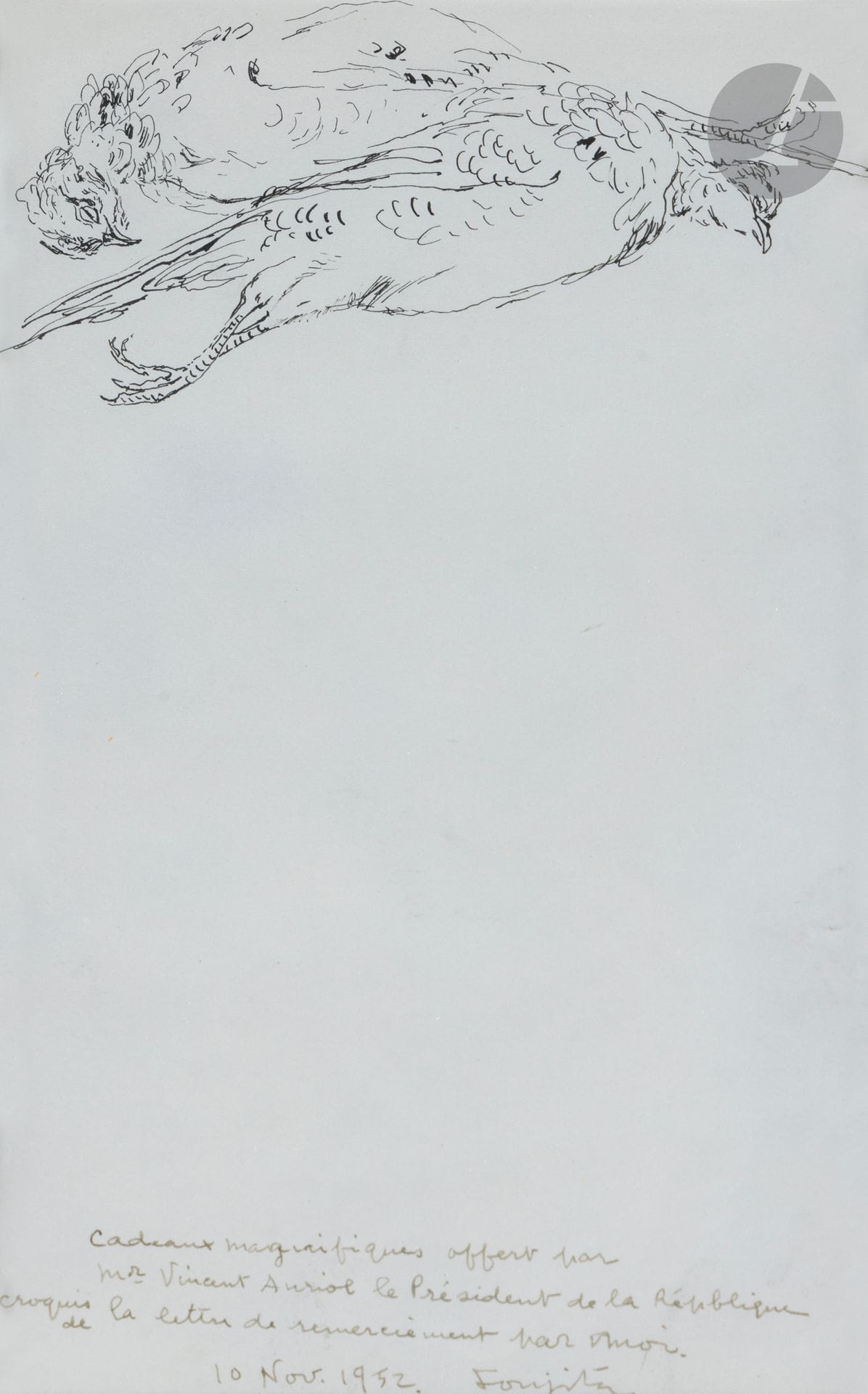 Léonard Tsuguharu FOUJITA (1886 - 1968)
Deux faisans, 1952
Mine de plomb.
Signée, datée et dédicacée en bas à droite : " Cadeau magnifique offert par Mr Vincent Auriol le Président de la République croquis de la lettre de remerciement par moi ".
20 x 12,5 cm

Provenance :
Succession Kimiyo Foujita (1910-2009), Paris, Hôtel Drouot, Cornette de Saint-Cyr, 28 et 29 octobre 2013, n°29.