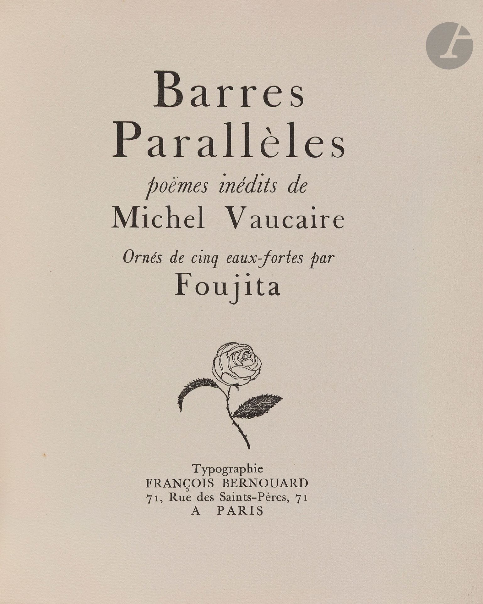 FOUJITA (Léonard) - VAUCAIRE (Michel).
Barres Parallèles poëmes inédits de Michel Vaucaire.
Paris : François Bernouard, [1927]. — In-4, 288 x 224 : (36 ff. deux premiers et dernier blancs), 5 planches, couverture imprimée. Broché, non rogné.

Édition originale tirée à 301 exemplaires, illustrée de 5 eaux-fortes originales hors texte de Léonard FOUJITA (1886-1968).

Un des 15 rarissimes exemplaires sur Hollande, troisième papier après 1 sur japon ancien et 10 sur japon impérial, enrichis d’une suite des 5 eaux-fortes tirées en rose sur Hollande.

Salissures et quelques petites taches à la couverture. Parfait état intérieur.