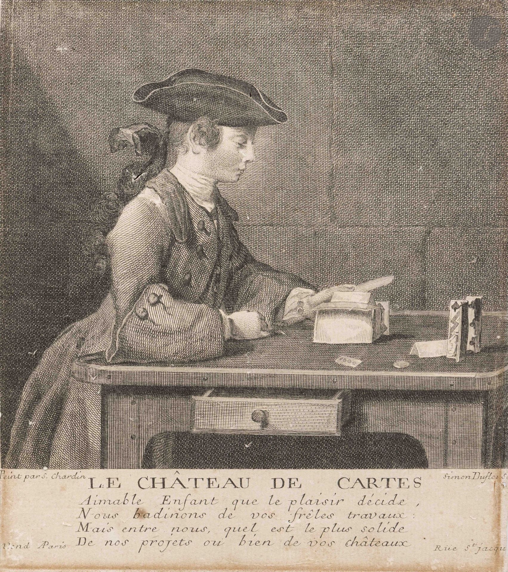 Jean Siméon Chardin (1699-1779) (d’après)
Le Château de cartes. Gravé par Duflos (copie en contrepartie de la gravure de Lépicié). 200x240mm. Bocher 11 B. Bonne épreuve sur vergé, rognée sur le coup de planche sur trois côtés, avec petite marge en tête, oxydée. Quelques rousseurs. Infimes épidermures en surface.