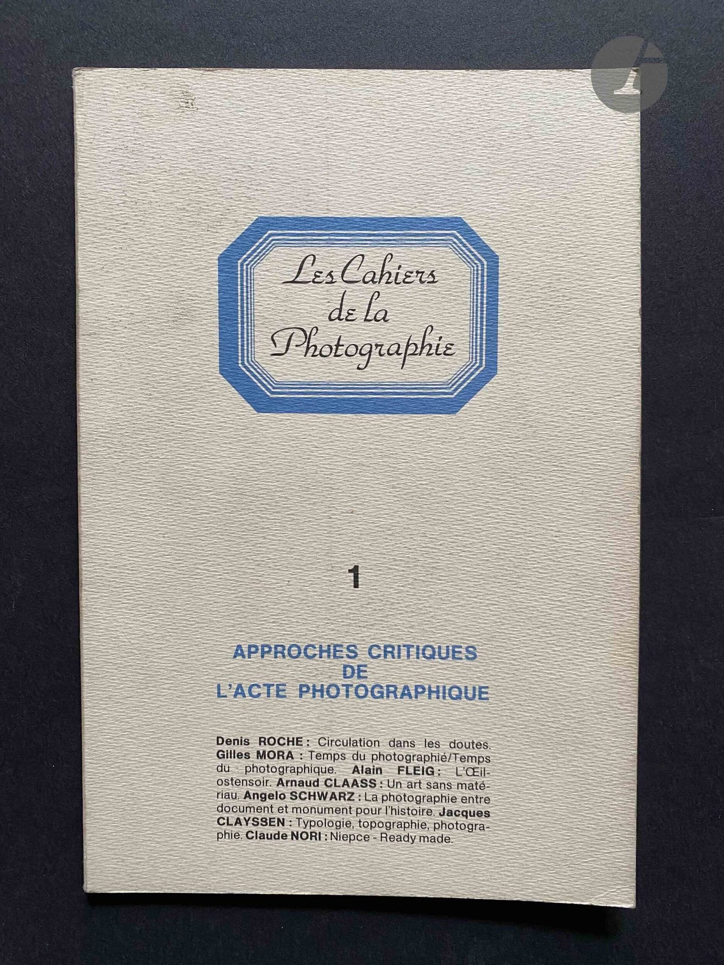 CAHIERS DE LA PHOTOGRAPHIE
Lot regroupant 6 volumes des "Cahiers de la photographie"
n°1 (1981) " Approches critiques de l'acte photographique"
n°2 (1981) "Littérature/Photographie"
n°4 (1981) "Le corps regardé"
n°8 (1982) "L'acte photographique - Colloque de la Sorbonne"
n°14 (s.d.) "Le territoire"
n°20 (s.d.) "Arnaud Claass"