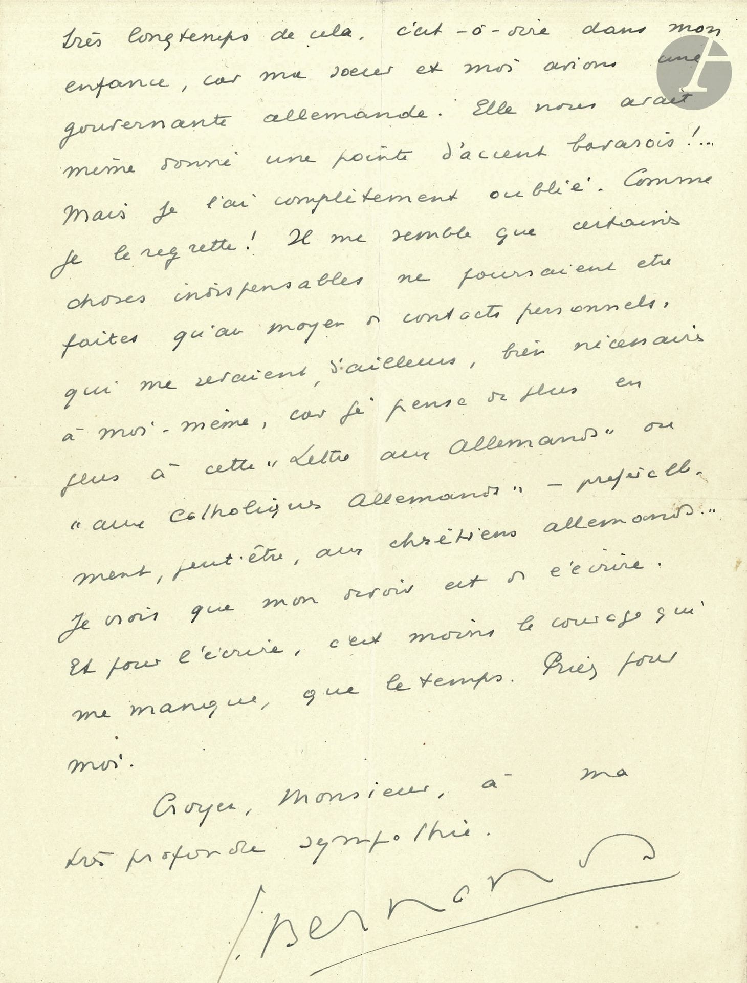 Georges BERNANOS (1888-1948). 2 L.A.S., Thoisy par La Chapelle Vendômoise (Loir-et-Cher) [septembre 1946], à Edmond Limbourg à Bruxelles; 4pages et demie in-4, une enveloppe.
Correspondance relative à la préparation d’une conférence, à son séjour en Allemagne et à la paix. 
Il accepte la date du 23 novembre et en a informé Albert Béguin. «Je suis un peu confus de l’honneur peu mérité que vous me voulez rendre et je vous remercie de tout cœur. Ce sera toujours un bon souvenir pour moi lorsque je casserai la glace dans un des camps de concentration du Canal de la Mer Blanche».
Il a été très occupé depuis son retour de Suisse, «car j’ai neuf personnes avec moi, enfants et petits-enfants, c’est un grand travail que de déplacer tout ce monde». Il évoque son séjour en Allemagne où il était invité par le général Koenig. «Peut-être pourrez-vous vous procurer le numéro du 18 septembre de la Bataille, où j’ai fait allusion au caractère universel du drame allemand, ce qui m’a valu, bien entendu, les injures de la presse russe de langue française à Paris. Rien n’est plus urgent, pour l’avenir et la paix du monde – si le monde a encore un avenir – que de rassembler et de sauver les débris de la vieille chrétienté allemande. En la laissant se damner, nous nous damnerons avec elle. J’ai parlé jadis l’allemand, il y a très longtemps de cela, c’est à dire dans mon enfance, car ma sœur et moi avions une gouvernante allemande. Elle nous avait même donné une pointe d’accent bavarois! […]. Il me semble que certaines choses indispensables ne pourraient être faites qu’au moyen de contacts personnels, qui me seraient, d’ailleurs, bien nécessaires à moi-même, car je pense de plus en plus à cette “Lettre aux Allemands” ou “aux catholiques allemands” – préférablement, peut-être, aux chrétiens allemands… Je crois que mon devoir est de l’écrire. Et pour l’écrire, c’est moins le courage qui me manque, que le temps. Priez pour moi»...
On joint un télégramme de Bernanos au même.