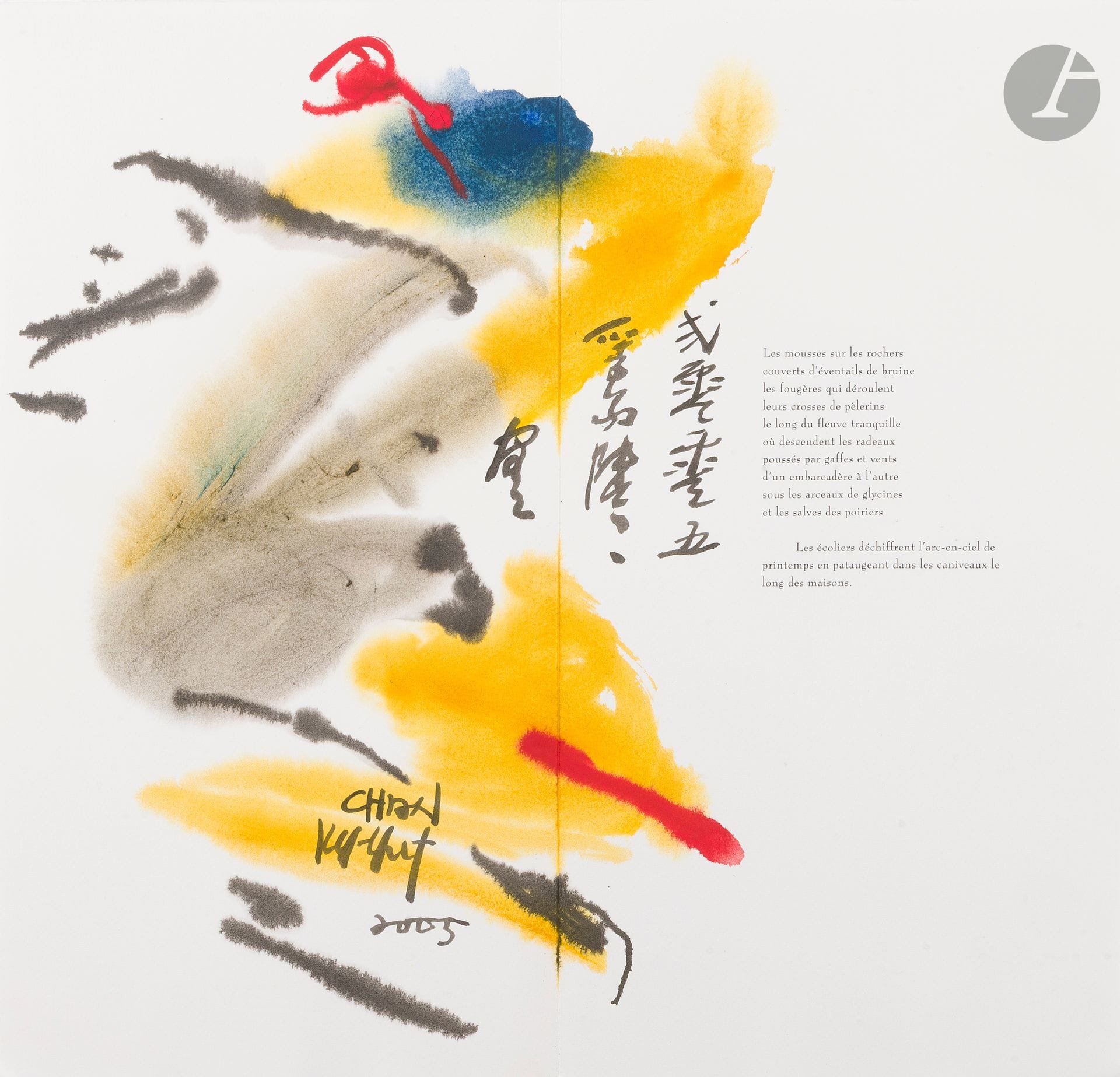 Michel BUTOR. Les Couleurs de l’Eau. Aquarelles de Chan KY-YUT (Gloucester, Lyric Editions, 2 novembre 2005). In-folio (42 x 21,5 cm), en feuilles sous chemise à lacets.
Exemplaire unique. 
Édition originale tirée à un seul exemplaire sur vélin BFK de Rives, signé par l’auteur et l’artiste. Avec 4 grandes aquarelles originales signées de Chan Ky-Yut.
 Chan Ky-Yut, né Canton en 1940, vit au Canada depuis 1970. Il a collaboré avec d’autres écrivains: Paul Eluard, Claire et Yvan Goll, Andrée Chédid, Arrabal, etc. Une exposition lui a été consacrée par le Musée Cernuschi en septembre 2007.