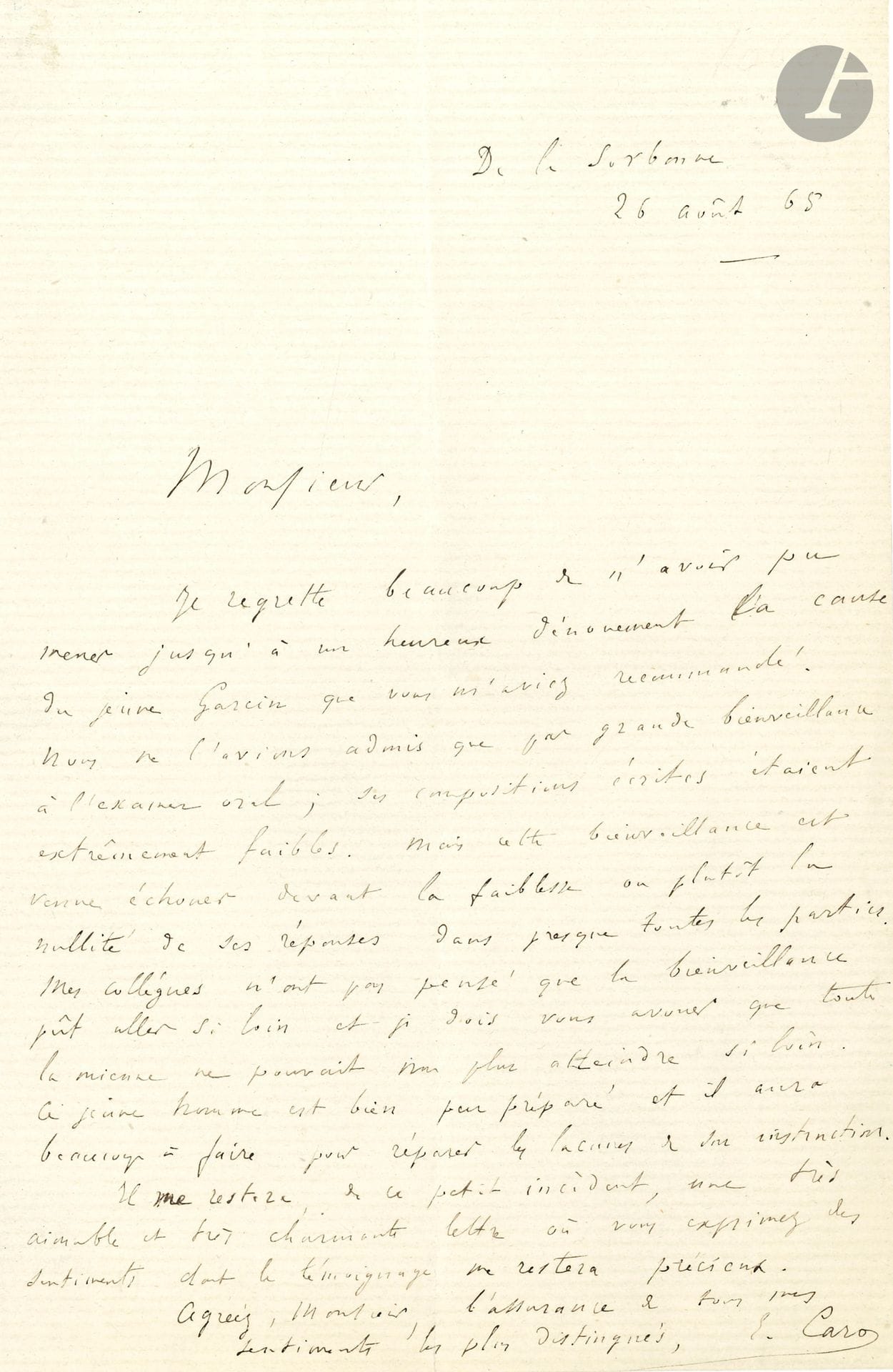 Elme CARO (1826-1887). 10 L.A.S., 1857-1882 et s.d., à divers correspondants; 20pages in-8 ou in-12 (une lettre réparée), une enveloppe.
À Émile Deschamps, la comtesse de Goyon, un directeur, etc. Une longue lettre de 1857 concerne la philosophie de Jules Simon et l’ouvrage d’Hippolyte Rigault, L’Histoire de la querelle des anciens et des modernes, qui venait de recevoir un prix de l’Institut: «Je mets la philosophie et la littérature désintéressée en dehors des partis. Ai-je tort? Je ne vous ai jamais, d’ailleurs, laissé ignorer la nuance de mes convictions philosophiques. Ont-elles varié? Tout est là»...