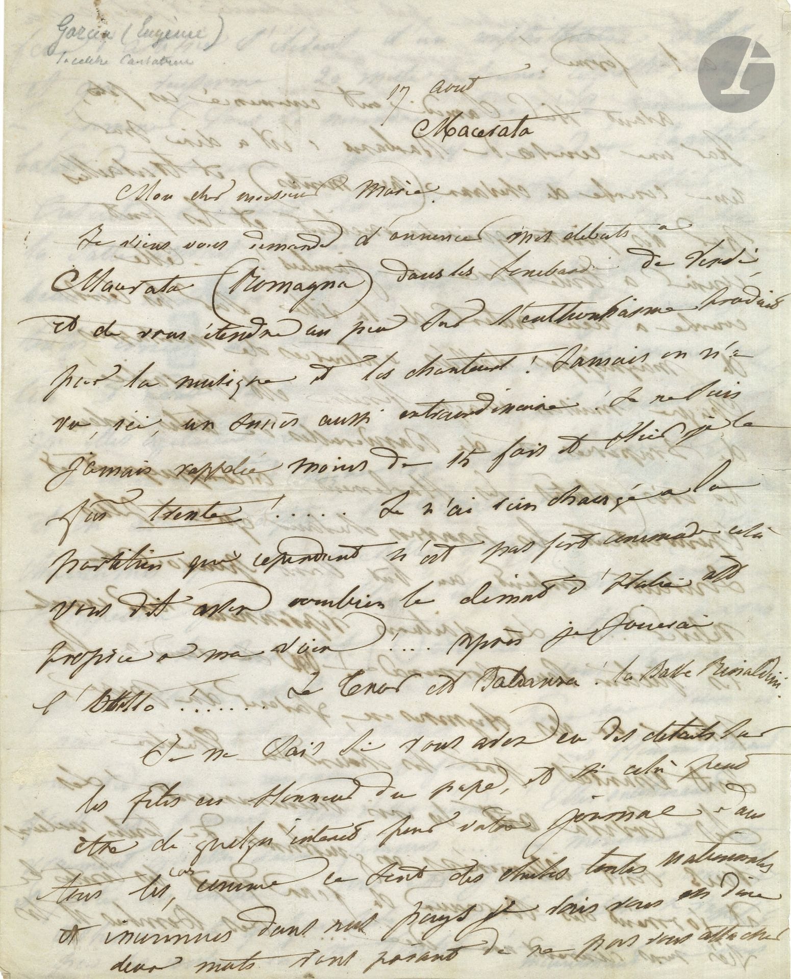 Eugénie GARCIA (1815-1880). L.A.S., Macerata 17 août, à Marie ESCUDIER au journal La France musicale; 3 pages et quart in-4, adresse avec cachet de cire rouge brisé (dernier feuillet fendu et réparé au papier gommé).
La cantatrice prie d’annoncer ses débuts à Macerata «et de vous étendre un peu sur l’enthousiasme produit par la musique et les chanteurs! Jamais on n’a vu ici un succès aussi extraordinaire. Je ne suis jamais rappelée moins de 15 fois et hier je le fus trente!...» Elle va jouer Otello et raconte les fêtes données en l’honneur du pape, la course de chevaux, les chants, les illuminations, les feux d’artifice, la foule de 20000 personnes, qui se sont achevées au théâtre, où ils chantèrent le final d’Ernani, «armés (nous aussi) de drapeaux jaunes et blancs et de cocardes papales […] je crus que la salle allait crouler et je vous l’avoue, j’eus peur»…