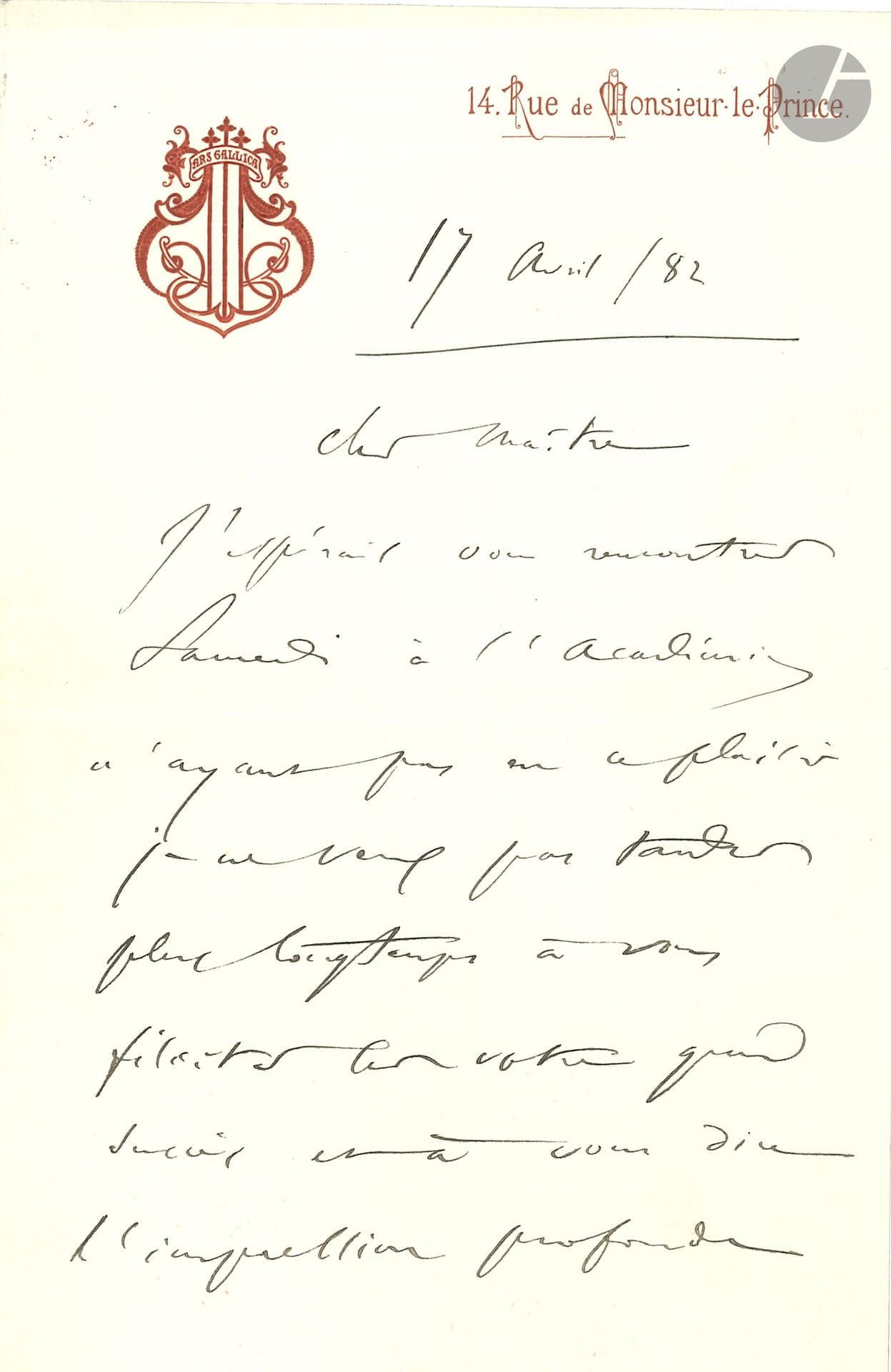 Camille SAINT-SAËNS (1835-1921). L.A.S., 17 avril 1882, [à Ambroise Thomas]; 2 pages in-8 à la vignette d’Ars Gallica et à son adresse 14, Rue de Monsieur le Prince.
Il espérait rencontrer le «cher Maître» samedi à l’Académie pour le féliciter «sur votre grand succès» [Françoise de Rimini] et lui dire «l’impression profonde que m’a causé votre dernier acte, la plus belle chose certainement que vous ayez écrite et une des plus belles qu’on ait entendues» …
