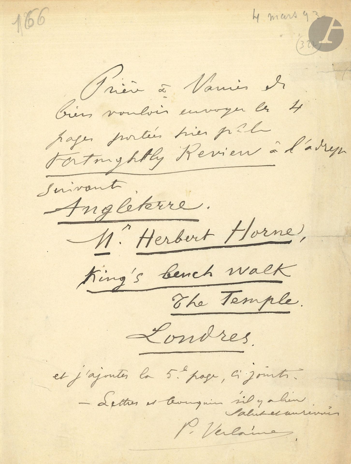 Paul VERLAINE (1844-1896). L.A.S., [4 mars 1893], à son éditeur Léon Vanier; 1page petit in-4.
«Prière à Vanier de bien vouloir envoyer les 4 pages portées hier pour le Fortnightly Review» à Herbert Horne dont il donne l’adresse à Londres, «et d’ajouter la 5e page»…