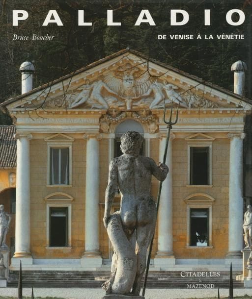 [ITALIE] Bruce BOUCHER. Palladio, de Venise à la Vénétie. Ed. Citadelles & Mazenod, Paris, 1993. In-folio. Reliure toile, sous jaquette illustrée et emboîtage