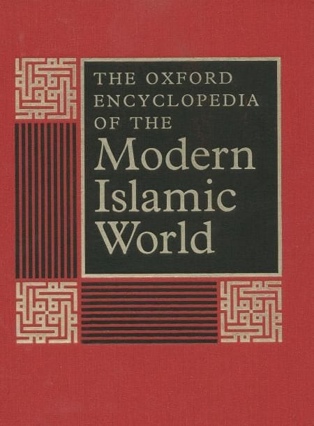 [The Oxford Encyclopedia of the Modern Islamic World] 4 vol. New-York-Oxford, Oxford University Press, 1995
