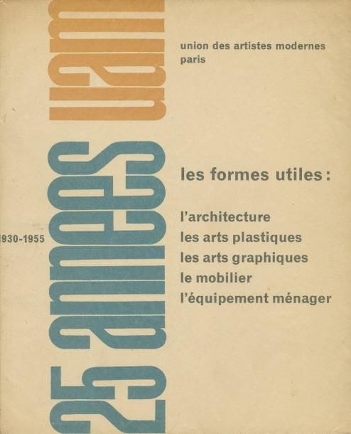 [25 ANNÉES UAM 1930-1955 - LES FORMES UTILES] Collectif. L?Architecture, les Arts Plastiques, les Arts Graphiques, le Mobilier, l?Équipement de la Maison. Éditions du Salon des Arts Ménagers, Paris, 1956. 152 pp.Provenance:Bibliothèque Lynne Thornton