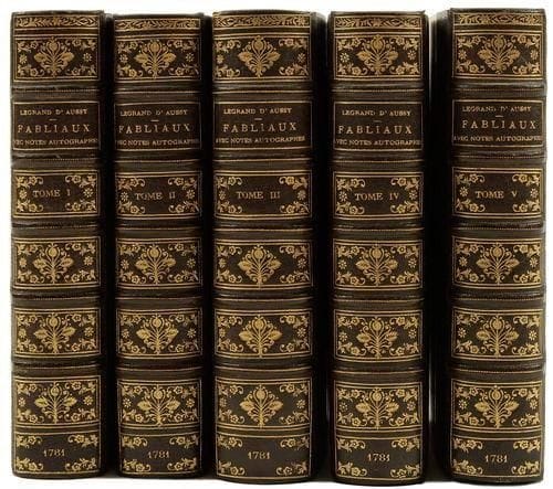 LEGRAND D'AUSSY (Pierre Jean-Baptiste)
Fabliaux ou Contes, du Xiie et du Xiiie Siècle, Fables et roman du Xiiie, Traduits ou extraits d'après plusieurs Manuscrits du tems; avec des Notes historiques & critiques, & les imitations qui ont été faites de ces Contes depuis leur origine jusqu'à nos jours. Nouvelle Edition, augmentée d'une Dissertation sur les Troubadours. Paris: Eugène Onfroy, 1781. - 5 volumes in-18, demi-maroquin vert sombre, dos à nerfs orné, tête dorée, non rogné (Raparlier). Seconde édition de cette importante anthologie de textes littéraires médiévaux, publiée par le jésuite, historien et conservateur des manuscrits français à la Bibliothèque Nationale, Pierre Jean-Baptiste Legrand d'aussy (1737-1800). PréCiEUX EXEMPLairE DE LEGraND D'aUSSY, aBONDaMMENT COrriGé Par LUi. il provient des collections de Pierre-augustin renouard (cat. 1854, n° 3632, broché à l'époque) et de Gustave Mouravit qui a porté cette note en tête du premier volume: "Ce précieux exemplaire des Fabliaux de Le Grand d'aussy contient toutes les additions autographes que l'éditeur-auteur fit à son travail et qui ont été employées dans l'édition renouard" (voir n°251 du présent catalogue). Mouravit précise qu'il a également fait réaliser un volume complémentaire in-4 contenant des notes sur papier de Legrand d'aussy, ce volume manque ici. Exemplaire pratiquement à toutes marges; toutes les annotations et corrections de Legrand sont complètes et parfaitement lisibles. Le titre du premier tome a été découpé et contrecollé sur papier vergé fort, ceux du second et du troisième volume sont manuscrits