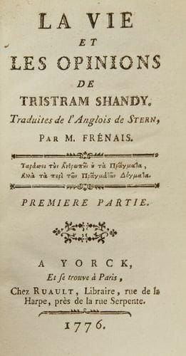STERNE (Laurence)
La Vie et les opinions de Tristram Shandy. [et] Suite et fin de la vie et des opinions de Tristram Shandy. Yorck, Paris: Ruault, 1776 (tomes 1 et 2); Londres (Paris): s.n. (Buisson ?), 1785 (tomes 3 et 4). - 4 volumes in- 12, xxiv, 256 pp. mal chiffrées 356; (2 ff.), 328 pp.; (1 f.), xviij, 337 pp.; (1 f.), 347 pp. Basane marbrée, dos à nerfs orné, tranches rouges (reliure de l'époque). L'un des chefs-d'oeuvre de la littérature anglaise du XViiie siècle, composé par Laurence Sterne (1713-1768). L'édition comporte l'originale de la première traduction française des deux premières parties, faite par Joseph-Pierre Frénais et publiée en 1776, et l'édition originale de la traduction de la suite, donnée par antoine Gilbert Griffet de Labaume (1756- 1805), publiée en 1785. il parut cette même année 1785 une autre traduction de la suite de Tristram Shandy par le marquis de Bonnay, publiée à l'adresse de Volland. On trouve à la fin des Mélanges, Lettres, Pensées diverses, Bons-mots et Mémoires de Laurence Sterne. Une coiffe arrachée, une autre restaurée, restauration aux charnières du premier volume, quelques épidermures et coins émoussés