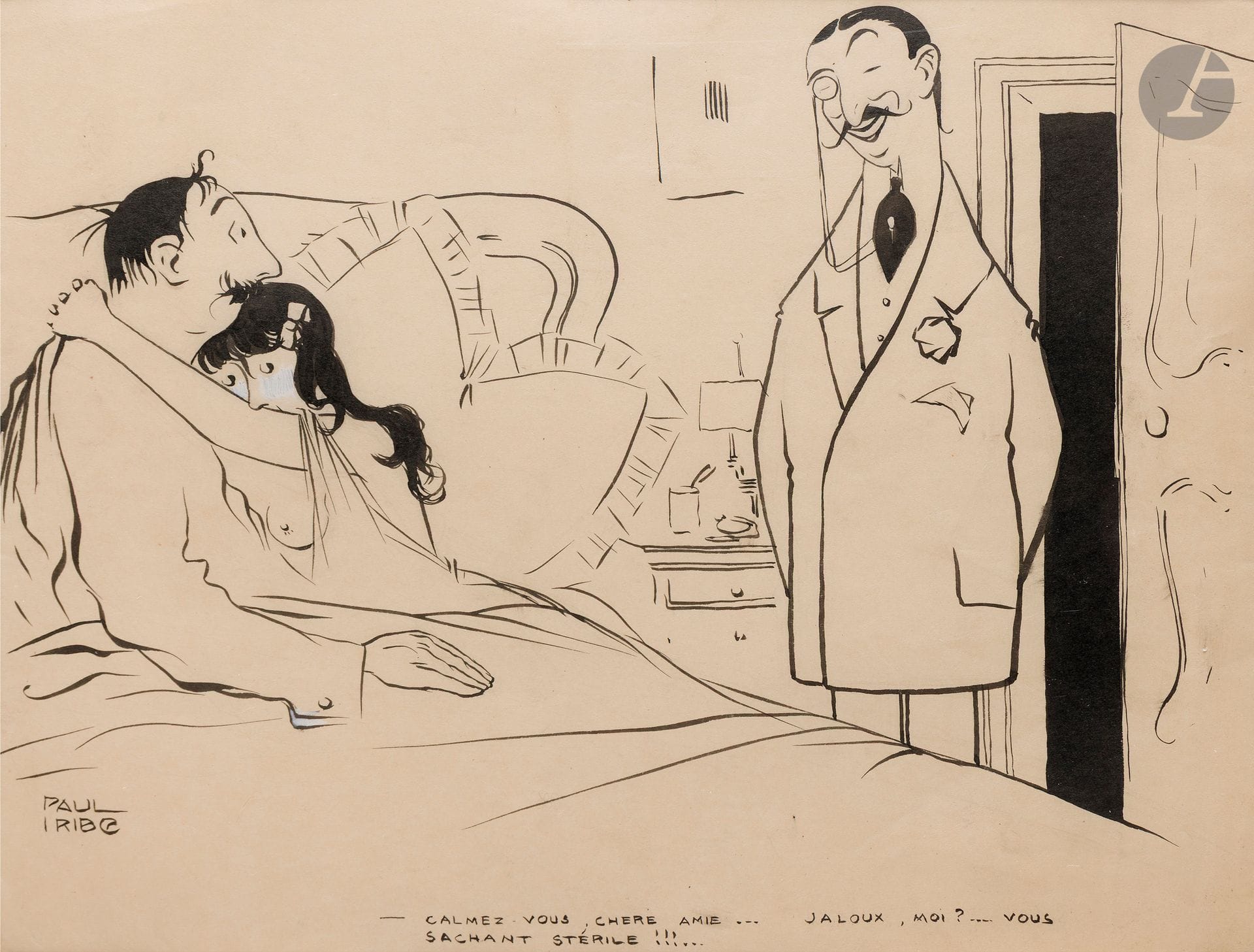 Paul IRIBE (1883-1935) 
L'Infidèle rassurée
Encre et rehauts de gouache. 
Signée en bas à gauche. 
Légendée : "- Calmez-vous, chère amie.... Jaloux, moi ? ... Vous sachant stérile !!!...". 
25 x 32 cm