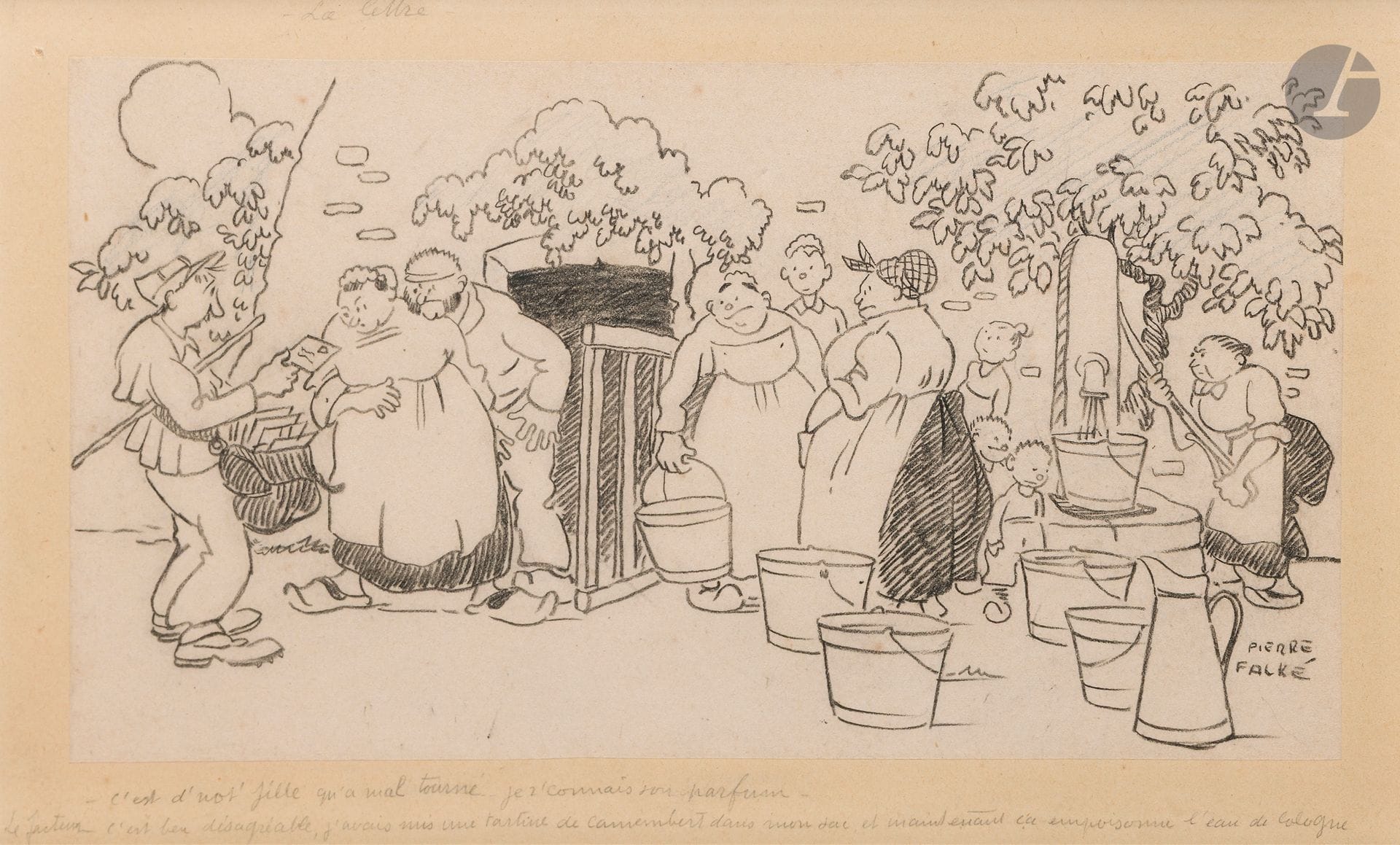 Pierre FALKÉ (1884-1947) 
La Lettre, vers 1913 
Crayon noir. 
Signé en bas à droite.  
Légendée en pied : "- C'est d'not fille qu'a mal tourné... Je r'connais son parfum... Le facteur -c'est même désagréable : j'avais mis une tartine de Camembert dans mon sac et maintenant ça empoisonne l'eau de Cologne". 
18 x 30 cm