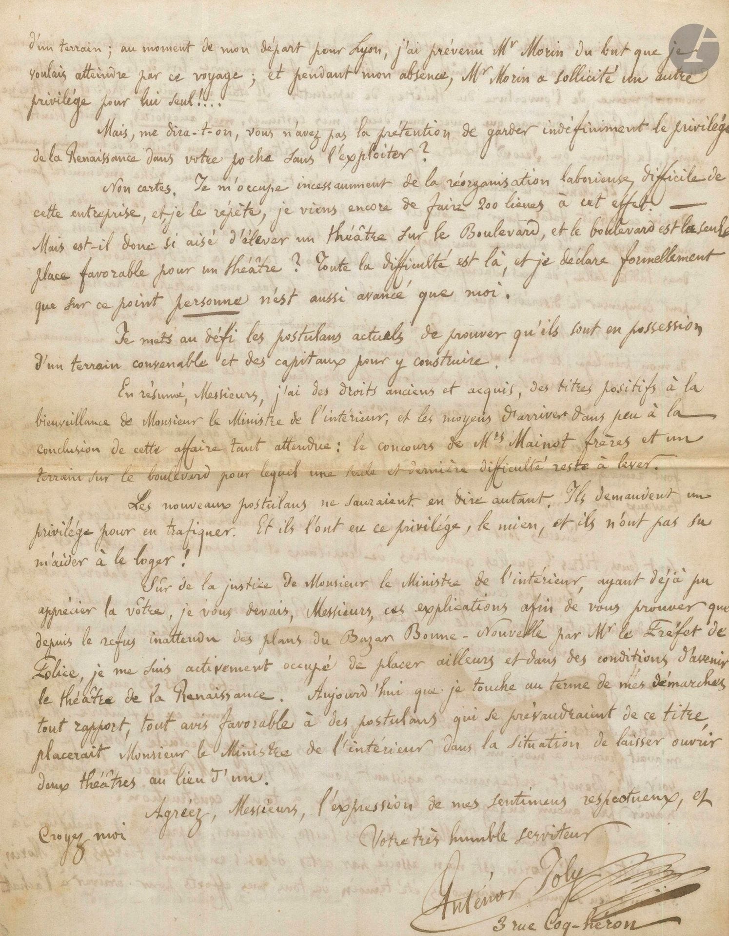 Anténor JOLY. P.A., August 29, 1842; 3 pages in-fol.
August 29, 1842, minute of a note for the Duc de Coigny, president of the Commission de surveillance des théâtres royaux. After the Théâtre Italien took over the Salle Ventadour, Anténor Joly, who still had the privilege of the Théâtre de la Renaissance, requested authorization to build a new theatre "on the grounds of the Café spectacle, boulevard Bonne-Nouvelle"; he recalled the various steps he had taken in vain...
We enclose 4 L.A.S., 1838-1840, as director of the Théâtre Ventadour then of the Théâtre de la Renaissance, to Duponchel, to M. de Boismilon (concerning the Duc d'Orléans' box), to Maurice Schlesinger (requesting scores of Meyerbeer's Huguenots for a concert (1p. in-8 each, headings).