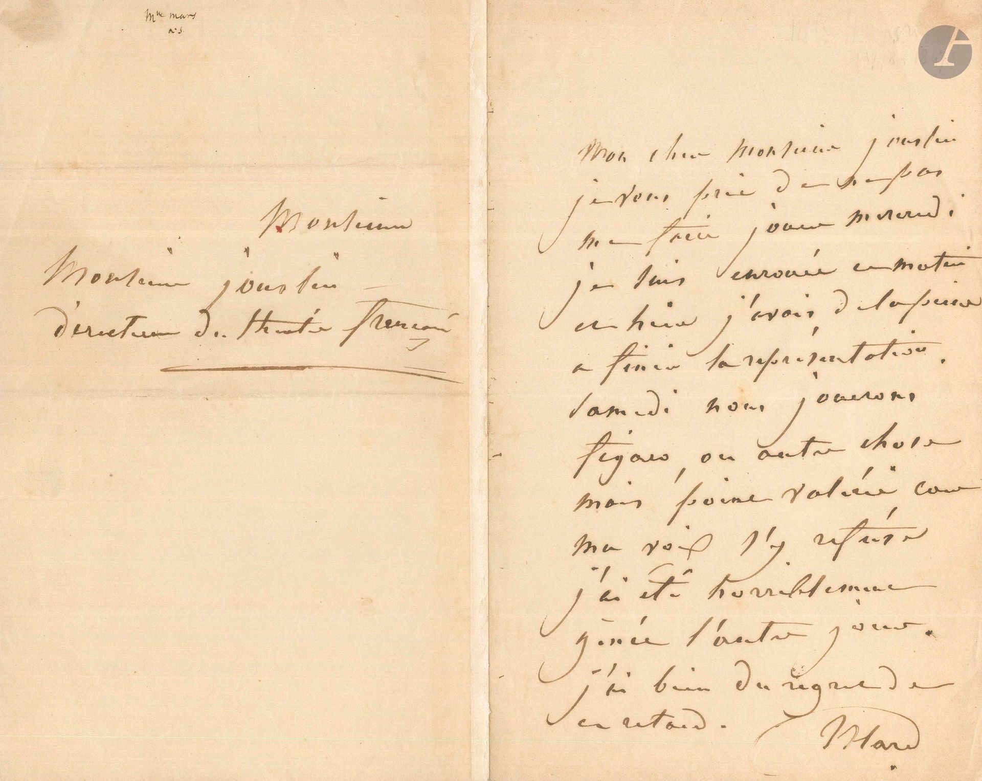 Anne-Françoise-Hippolyte Boutet, Mademoiselle MARS (1779-1847). 2 L.A.S., [vers 1835], à Jouslin de La Salle (directeur gérant de la Comédie-Française); 1page in-8 chaque, adresses.
«Je ne me porte pas bien, et si ce n’était pour la pièce nouvelle, j’aurais demandé 8 jours de repos. Ainsi, je vous en supplie […] ne me faites pas jouer vendredi si vous ne voulez rien déranger au spectacle du lendemain. Je ne puis réellement jouer ces deux jours»… – Elle le prie de ne pas la faire jouer mercredi: «Je suis enrouée ce matin, et hier j’avais de la peine à finir la représentation. Samedi nous jouerons Figaro, ou autre chose, mais point Valérie, car ma voix s’y refuse. J’ai été horriblement gênée l’autre jour»... 
On joint une L.A.S. à M. Marchais, lettre d’affaires (1p. ¼ in-8, adr.).