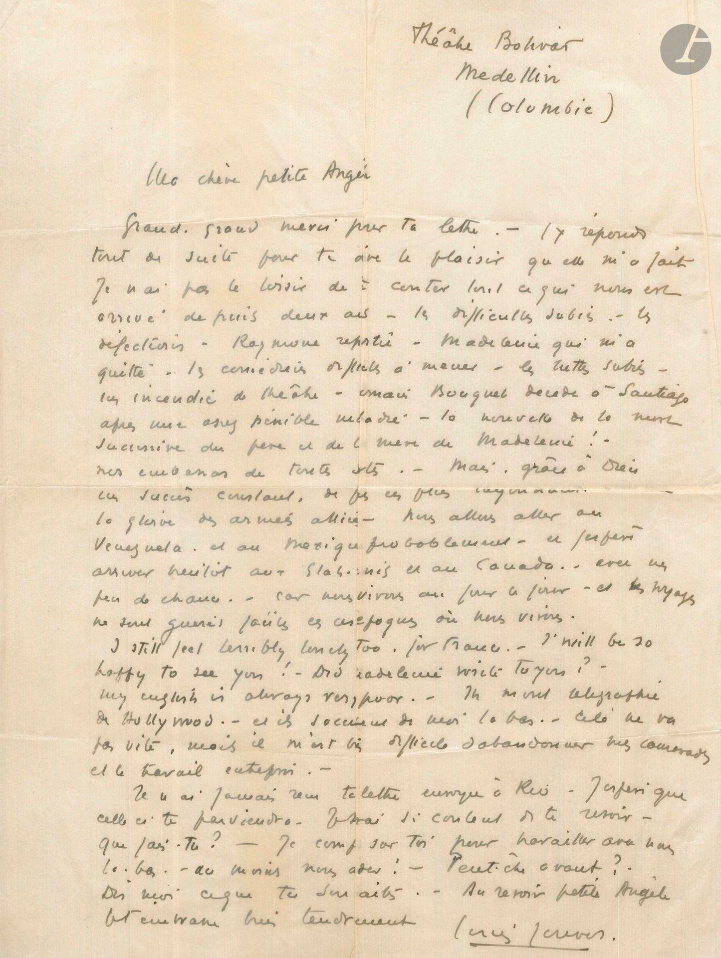 Louis JOUVET. L.A.S., Medellin (Colombie) 28 avril 1943, à Mlle Angèle Bloch à New York; 1page in-4, enveloppe timbrée.
Jouvet est parti depuis 1941 en tournée en Amérique du Sud. Il raconte à son amie tous ses déboires depuis deux ans: «les difficultés subies, les défections, Raymone [femme de Cendrars] repartie, Madeleine [Ozeray] qui m’a quitté, les comédiens difficiles à mener, les luttes subies, un incendie de théâtre, Romain Bouquet décédé à Santiago après une assez pénible maladie, la nouvelle de la mort successive du père et de la mère de Madeleine! nos embarras de toutes sortes. – Mais, grâce à Dieu, un succès constant, de plus en plus rayonnant comme la gloire des armées alliées. Nous allons aller au Venezuela, et au Mexique probablement, et j’espère arriver bientôt aux États-Unis et au Canada, avec un peu de chance, car nous vivons au jour le jour, et les voyages ne sont guère faciles en ces époques où nous vivons»…
On joint le programme du Teatro municipal de Rio de Janeiro, avec la compagnie du Théâtre Louis Jouvet, pour L’Annonce faite à Marie de Claudel (1942)..