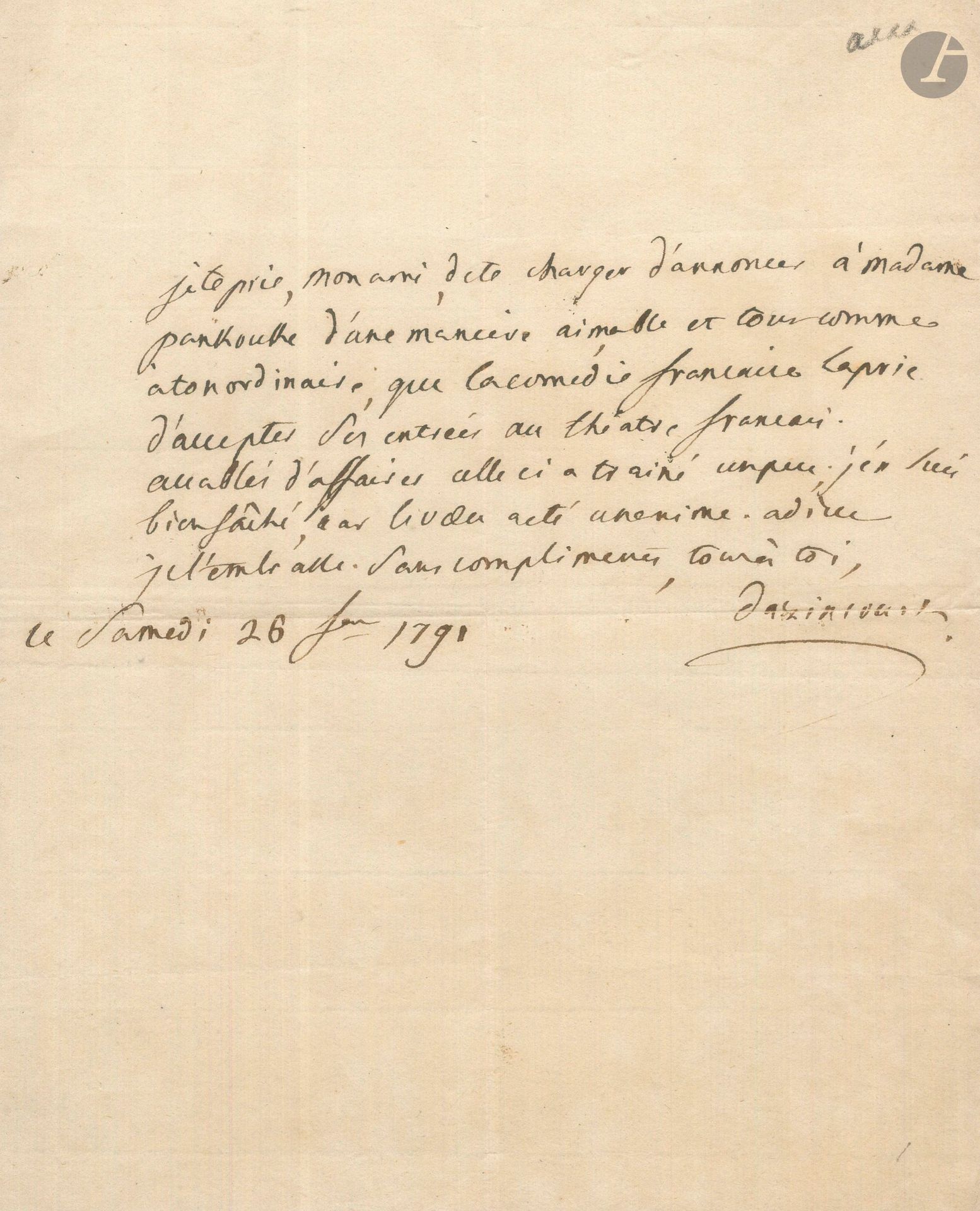Joseph Albouy dit DAZINCOURT (1747-1809) créateur du rôle de Figaro dans Le Mariage de Figaro. L.A.S., 26 février 1791, à un ami; demi-page in-4.
Il le charge «d’annoncer à Madame Pankouke [Panckouke] d’une manière aimable et tout comme à ton ordinaire, que la comédie française la prie d’accepter ses entrées au théâtre français»...