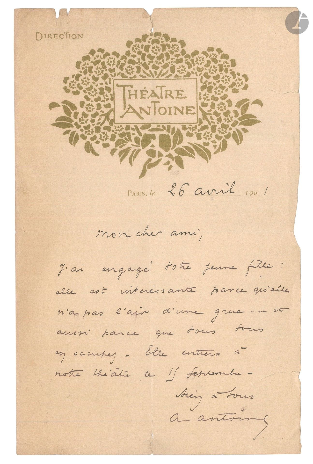 André ANTOINE (1858-1943). Fondateur du «Théâtre Libre». 6 L.A.S., [vers 1888]-1932 ; 8 pages et demie in-8 et 2 pages in-4, en-têtes, 2 enveloppes.
Le Théâtre Libre mardi 17 [1888?], à Paul Bonnetain (coauteur avec Lucien Descaves de La Pelote [23 mars 1838]), au sujet de la défection du comédien Henri Mayer et de son remplacement. – Théâtre Antoine, 26 avril 1901, à un ami: «J’ai engagé votre jeune fille: elle est intéressante parce qu’elle n’a pas l’air d’une grue».. – Camaret 27 août 1906. Nommé directeur de l’Odéon, il doit arrêter momentanément de jouer la comédie…. – Théâtre national de l’Odéon [vers 1907]. Il va à la marie reconnaitre son fils. – Théâtre national de l’Odéon 9 juin 1911, à Serge Basset, faisant le point sur la saison passée: 50 ouvrages ont été joués, dont 18 nouveaux et 23 classiques, et détaillant sa troupe… – Hôtel d’Albany 1er mai 1932, à Pierre Loewel, évoquant le scandale de la première de Germinie Lacerteux d’Edmond de Goncourt en 1888.
On joint: – une P.S., 4 août 1888, texte d’une annonce pour l’audition de jeunes comédiens; – une L.S., 27 mars 1891, lettre ouverte impr. après des calomnies d’Henry Bauër; – une L.S. à Émile Fabre (10 avril 1925), au sujet d’une intervention de Léon Blum pour l’engagement d’une actrice; – un bulletin de répétition, rédigé et signé par Firmin Gémier; – un programme (8-9juin 1981), illustré par Henri Rivière; – un programme de la création de Poil de Carotte (1900); – le menu du Banquet Antoine (mars 1927).