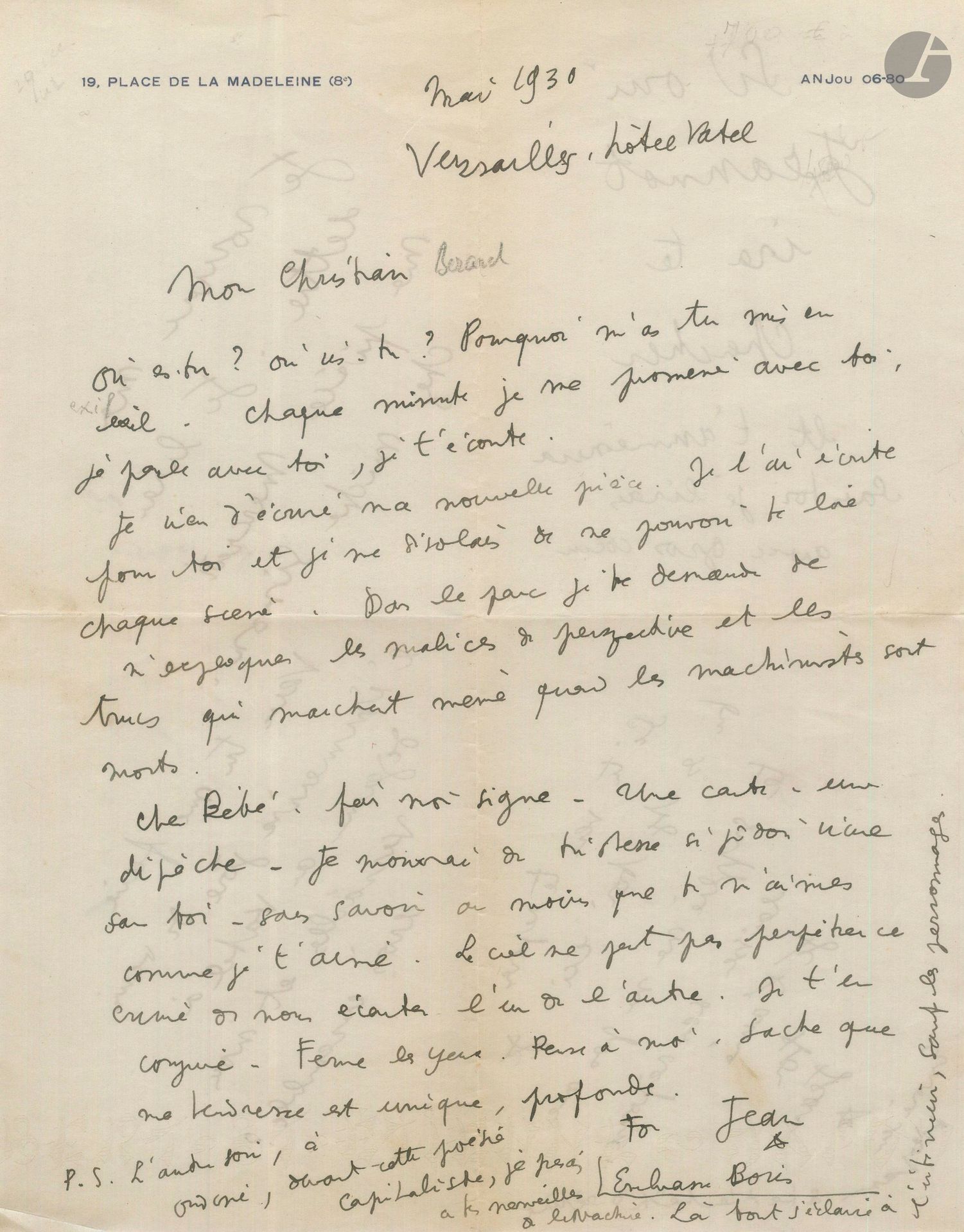 Jean COCTEAU. L.A.S. «Ton Jean», Versailles, hôtel Vatel mai 1930, à Christian Bérard; 2 pages in-4 à son adresse 19, Place de la Madeleine (8e).
Très belle lettre amoureuse. «Où es-tu? où vis-tu? Pourquoi m’as-tu mis en exil. Chaque minute je me promène avec toi, je parle avec toi, je t’écoute. Je viens d’écrire ma nouvelle pièce [La Machine infernale]. Je l’ai écrite pour toi et je me désolais de ne pouvoir te lire chaque scène. Dans le parc je te demande de m’expliquer les malices de perspective et les trucs qui marchent même quand les machinistes sont morts. Cher Bébé, fais moi signe. […] Je mourrai de tristesse si je dois vivre sans toi, sans savoir au moins que tu m’aimes comme je t’aime»…. Il lira sa pièce chez Michel Simon, et demande à Bérard d’y venir…