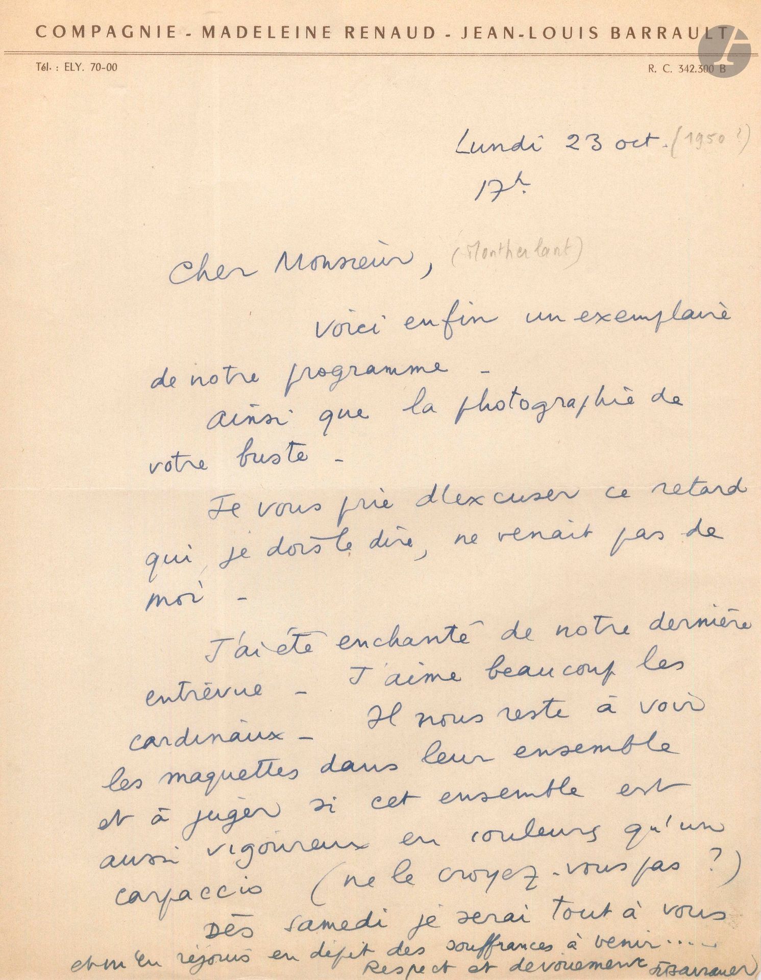 Jean-Louis BARRAULT. 15 L.A.S., 1950-1970, à Henry de Montherlant; 25pages formats divers (la plupart in-4), dont une carte postale et une en partie dactyl., plusieurs en-têtes de la Compagnie-Madeleine Renaud-Jean-Louis Barrault, de l’Odéon Théâtre de France, ou d’hôtels; plus un télégramme et des brouillons de réponse de Montherlant (petits défauts à 2 lettres).
Intéressante correspondance au sujet des pièces de Montherlant.
23 octobre [1950], avant la création au Théâtre Marigny (21 décembre 1950) de Malatesta, dansdes décors et des costumes de Mariano Andreu. Il envoie le programme. «J’aime beaucoup les cardinaux. Il nous reste à voir les maquettes dans leur ensemble et à juger si cet ensemble est aussi vigoureux en couleurs qu’un Carpaccio (ne le croyez-vous pas?)»… – 12 septembre 1951, annonçant la reprise de Malatesta en octobre. Il sait que Montherlant écrit une nouvelle pièce; il aimerait la lire, et se déclare prêt à la monter: «Le Montherlant “à costumes”, ou le Montherlant “intime” (comme certains disent). Pour moi je n’aime pas cette distinction». La compagnie part en tournée à Londres du 20 septembre au 14 octobre… – Rome 7 mars [1952] (carte post.), il a été reçu en audience par Pie XII: «Tandis que nous attendions l’arrivée du Saint Père, [...] le commandant des gardes suisses vint nous dire à voix basse: «“Je vous ai vu dans Malatesta; j’ai beaucoup aimé la pièce et je suis heureux de savoir comment vous ferez la comparaison.” Mon avis est que nous avons été timides»…
Lyon 3 février 1953. Au sujet de La Ville dont le Prince est un enfant: «Nous allons en effet faire construire dans Marigny un second théâtre plus petit dans lequel nous ne monterons que des œuvres exceptionnelles, et bien entendu, votre pièce y prendrait merveilleusement et logiquement sa place. [...] Ce projet est absolument confidentiel»… – 31 mars 1953. Il ne voit pas d’inconvénient à la reprise du Maître de Santiago au théâtre Hébertot. «Nous ferons choix de la date de La Ville en fonction de cette reprise à 2 ou 3 semaines de distance par exemple. J’ai rencontré, hier soir, les 2 enfants qui ont joué la Ville à Lausanne. Si vous voulez voir l’aîné, je crois qu’il brûle de se montrer à vous»… – 17 février 1954, demandant un texte sur Malatesta pour les Cahiers de la Compagnie. «Et Port-Royal, où en êtes-vous?»… – 18 décembre 1954, disant sa «joie profonde et réelle» du triomphe de Port-Royal à la Comédie-Française. Il renouvelle son intention de monter La Ville dont le Prince est un enfant, «en “théâtre en rond” ds notre petit théâtre, en régulier pour le 1er Février prochain – jusqu’à épuisement complet de sa carrière, au risque de changer les enfants de génération en génération»...
…31 mars 1959: «J’ai faim d’une œuvre de vous, et si certains projets se réalisent [allusion à l’Odéon], nous pourrions envisager ceci: une création et une reprise de Malatesta»... – Odéon Théâtre de France10 mars 1960. Il aimerait créer Le Cardinal d’Espagne «avec les interprètes et le metteur en scène et le décorateur de votre choix»… Avec le brouillon autographe de la réponse de Montherlant: «Proposez-moi des interprètes pour jouer Jeanne et surtout le cardinal. Moi, je n’en connais pas, n’allant plus au théâtre»... – 22 mars 1960, rendez-vous pour parler du «merveilleux cardinal»; il en a longuement parlé avec Pierre Blanchar; annotation de Montherlant au stylo rouge. – Tel-Aviv 22 mai 1960, il est déçu «d’apprendre par les journaux que vous aviez donné Le Cardinal d’Espagne à la Comédie Française. Je les envie et je suis persuadé qu’ils serviront cette œuvre magnifique avec toute la dimension qu’elle mérite. Ne soyez pas injuste avec nous. Pourquoi ne nous confiez-vous pas La Ville dont le Prince... J’ai mille idées sur elle, elle m’excite; à notre tour, nous pourrions la servir. C’est une grande œuvre moderne qui serait extraordinaire chez nous et je la présenterais d’une façon nouvelle»...
Odéon 7 septembre 1962, renouvelant ses offres de service; au verso, brouillon de la réponse de Montherlant, parlant de La Guerre civile. – 16 septembre 1962, il aimerait lire La Guerre civile; au bas de la lettre, brouillon de la réponse de Montherlant. – 9 décembre 1966, il explique qu’il a dû rendre les maquettes des décors et des costumes de Malatesta à Mariano Andreu, à qui on les a dérobées. «J’ai gardé de notre aventure de Malatesta un merveilleux souvenir, particulièrement de votre gentillesse, et vous savez que depuis, j’ai toujours désiré vous servir (notamment, comme je regrette La ville dont le prince... enfin!!)»... – 9 décembre 1970: «Je n’ai jamais oublié Malatesta et les moments passés à vos côtés. Pour certains événements, le passé n’existe pas. C’est le t