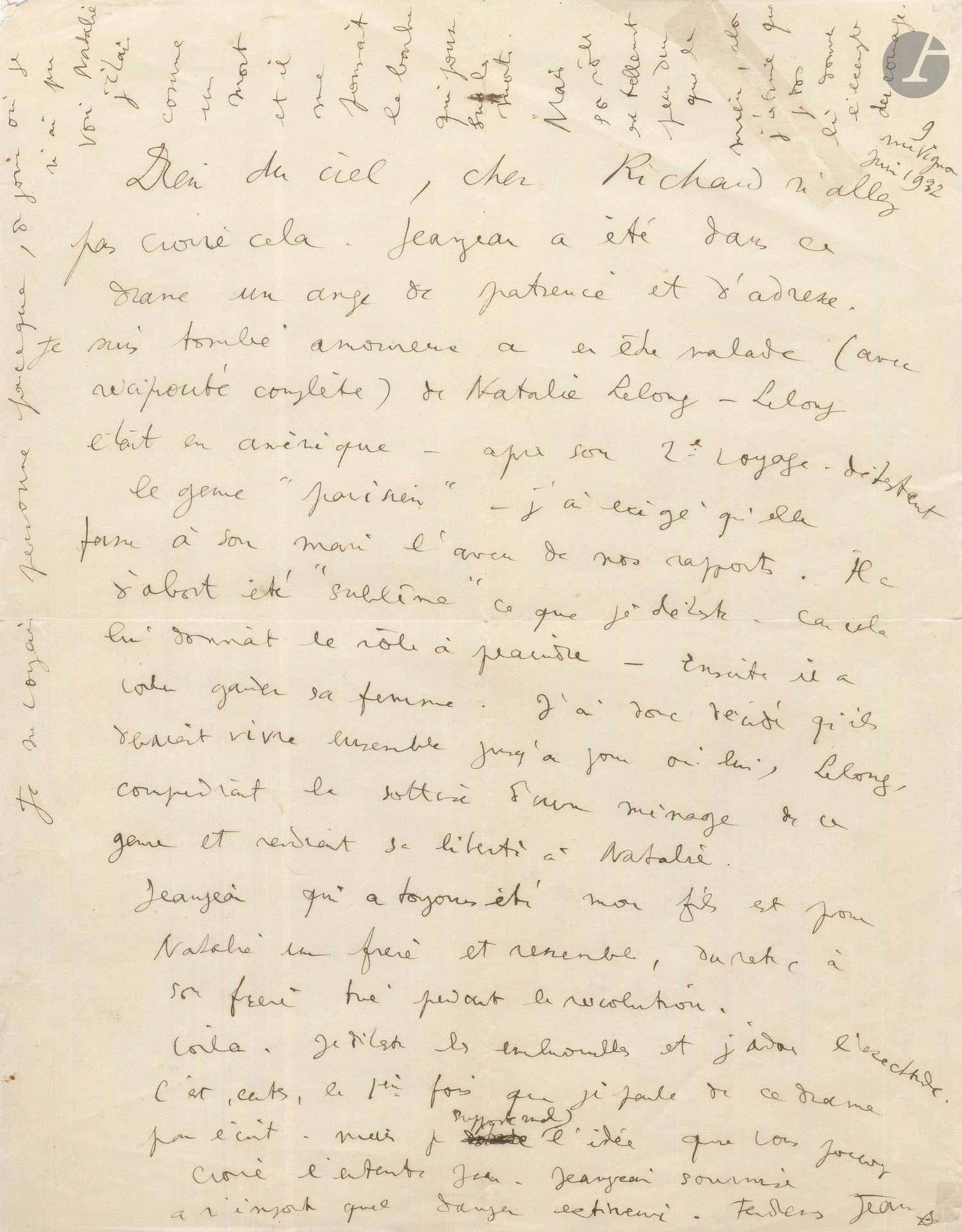 Jean COCTEAU. L.A.S. «Jean», [juin 1932], à Richard [Thoma]; 1 page in-4  (petite réparation au scotch).
Sur sa liaison amoureuse avec Natalie Paley [à partir de mars-avril 1932, Cocteau entretint une liaison avec la princesse Nathalie Paley : nièce du tsar Nicolas II, femme du couturier Lucien Lelong, elle était célèbre pour son charme et sa beauté, et tourna dans plusieurs films en France et à Hollywood.]
«Jeanjean [Jean Desbordes] a été dans ce drame un ange de patience et d’adresse. Je suis tombé amoureux à en être malade (avec réciprocité complète) de Nathalie Lelong. Lelong était en Amérique […] J’ai exigé qu’elle fasse à son mari l’aveu de nos rapports. Il a d’abord été “sublime” ce que je déteste, car cela lui donnait le rôle à plaindre. Ensuite il a voulu garder sa femme. J’ai donc décidé qu’ils devaient vivre ensemble jusqu’au jour où lui, Lelong, comprendrait la sottise d’un ménage de ce genre et rendrait sa liberté à Natalie. Jeanjean qui a toujours été mon fils est pour Natalie un frère et ressemble, du reste, à son frère tué pendant la révolution. Voilà. Je déteste les embrouilles et j’adore l’exactitude. C’est certes, la 1ère fois que je parle de ce drame par écrit. Mais je supporte mal l’idée que vous pouvez croire l’entente Jean-Jeanjean soumise à n’importe quel danger extérieur. […] Je ne voyais personne parce que, du jour où je n’ai pu voir Natalie, j’étais comme un mort et il me poussait la barbe qui pousse sur les morts. Mais son rôle est tellement plus dur que le mien, alors j’estime que je dois lui donner l’exemple du courage.»