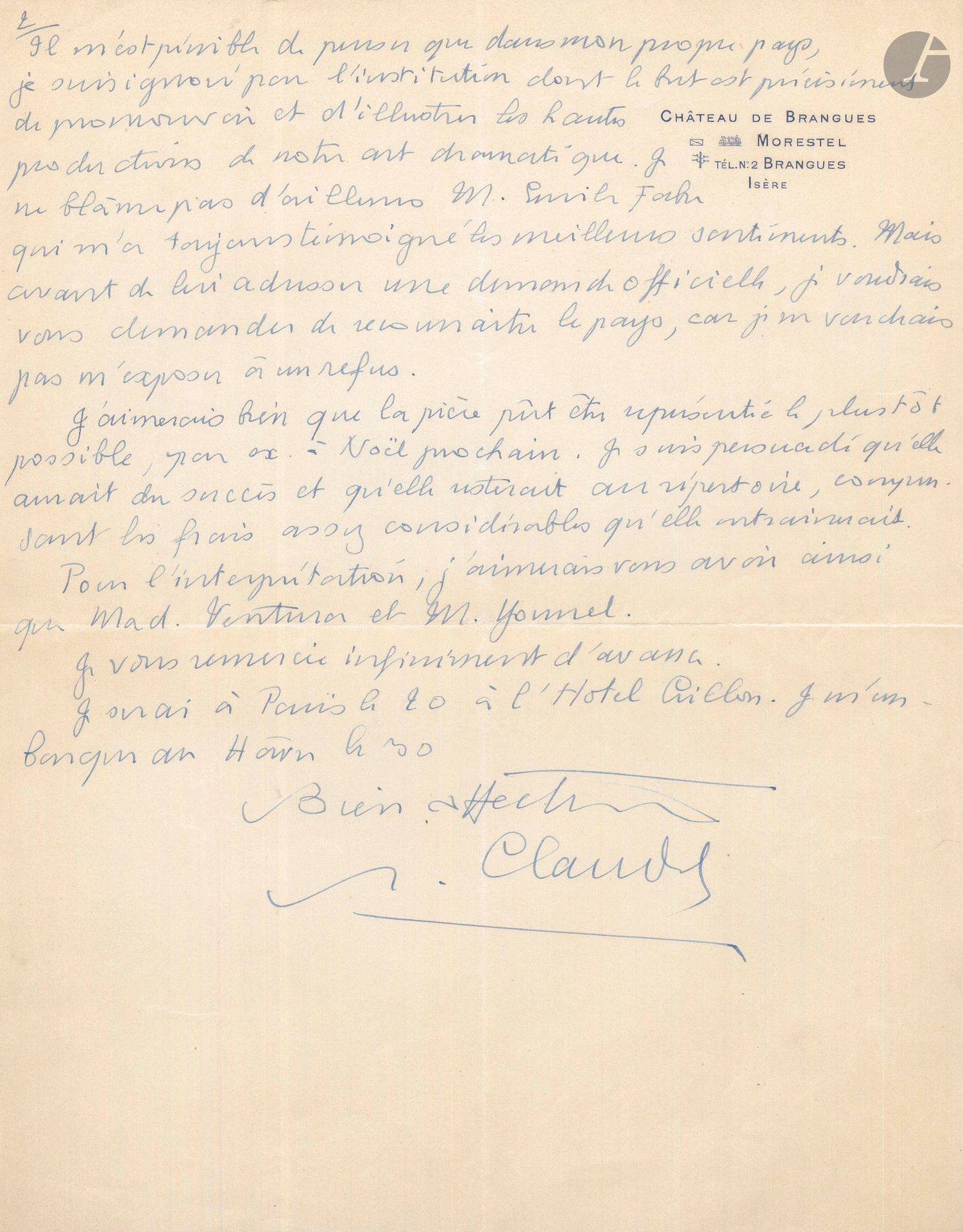 Paul CLAUDEL. L.A.S., Brangues September 14, 1932, to actor Jean Hervé; 3 pages in-4 on Château de Brangues letterhead. 
About L'Annonce faite à Marie, "which since 1912 has been performed all over the world, in Europe, America and even, I believe, in Asia, always with great success". There had been talk of staging it at the Théâtre Pigalle, "where this time it would have been performed with all the costumes and staging it entailed", and incidental music commissioned from Darius Milhaud. "Then the Théâtre Pigalle went bankrupt and the project was abandoned. Claudel went to Aix to hear Milhaud's music: "It is simply admirable, light, sonorous, spiritual, diaphanous and perfectly accessible to the most naive minds. [...] M. and I had discussed this music at length, and I had provided him with all the themes borrowed from the songs of my native village. N. wanted to create a truly scenic music, which instead of interrupting the action in the manner of an act, would seem to emanate naturally from it, supporting the passages of lyrical emotion by creating an atmosphere and prolonging the vibrations of the poetry. M. employed a small orchestra of 11 musicians and 4 male and female voices"; this could be recorded on disc and "used without charge for all performances"... The time therefore seems ripe "for the Comédie Française to give one of my plays the model performance that everyone is waiting for [...] It pains me to think that in my own country, I am ignored by the institution whose aim is precisely to promote and illustrate the high productions of our dramatic art". He asks Hervé to "recognize the country". And he would like the play to be performed by Hervé, Mme Ventura and Jean Yonnel...
[It was not until February 17 1955 that L'Annonce faite à Marie was finally performed at the Comédie-Française, directed by Julien Bertheau, with incidental music by Maria Scibor (pseudonym of Louise Vetch, Claudel's natural daughter)].
