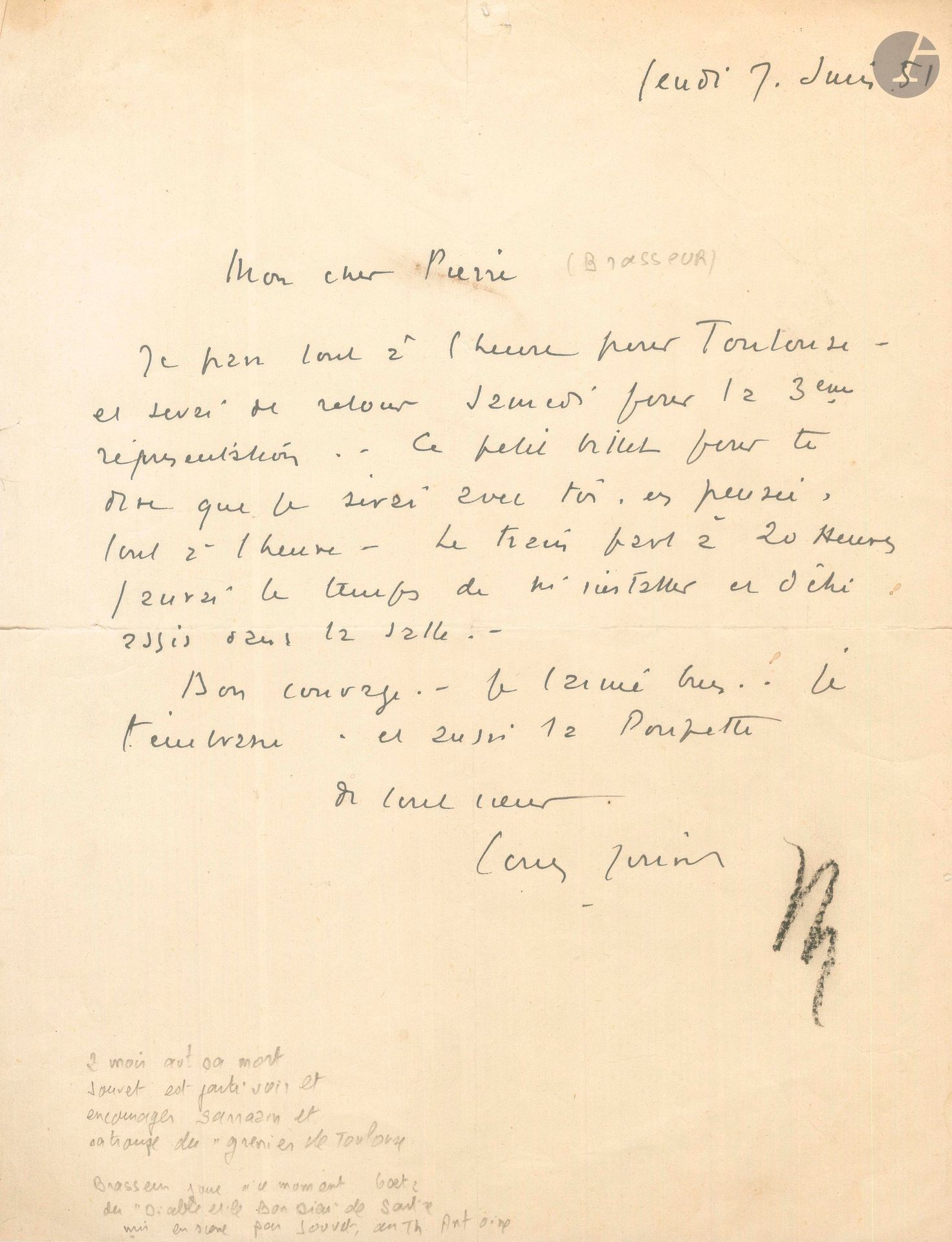 Louis JOUVET. L.A.S., 7 juin 1951, à Pierre Brasseur; 1page in-4 (petites fentes aux plis).
Le soir même de la 1ère représentation du Diable et le bon Dieu de Jean-Paul Sartre au théâtre Antoine, dans la mise en scène de Jouvet, où Brasseur jouait le rôle de Goetz. Jouvet doit partir pour Toulouse [voir Maurice Sarrazin et sa compagnie du «Grenier de Toulouse» pour le conseiller et l’encourager]. Il ne rentrera que le surlendemain pour la 3ème représentation. «Ce petit billet pour te dire que je serai avec toi, en pensée, tout à l’heure. Le train part à 20 heures j’aurai le temps de m’installer et d’être assis dans la salle». [Jouvet mourra le 16 août.]
On joint une L.S. à Miguel Zamacoïs, 18 septembre 1948 (1p. in-4 à en-tête Athénée Théâtre Louis Jouvet), au sujet de sa Fin de Tartuffe; une photo de Jouvet à sa table de travail; et 2 l.a.s. de Léo Laparra à Raymond Oliver, à propos de son livre Dix ans avec Louis Jouvet (2p. et demie in-4).