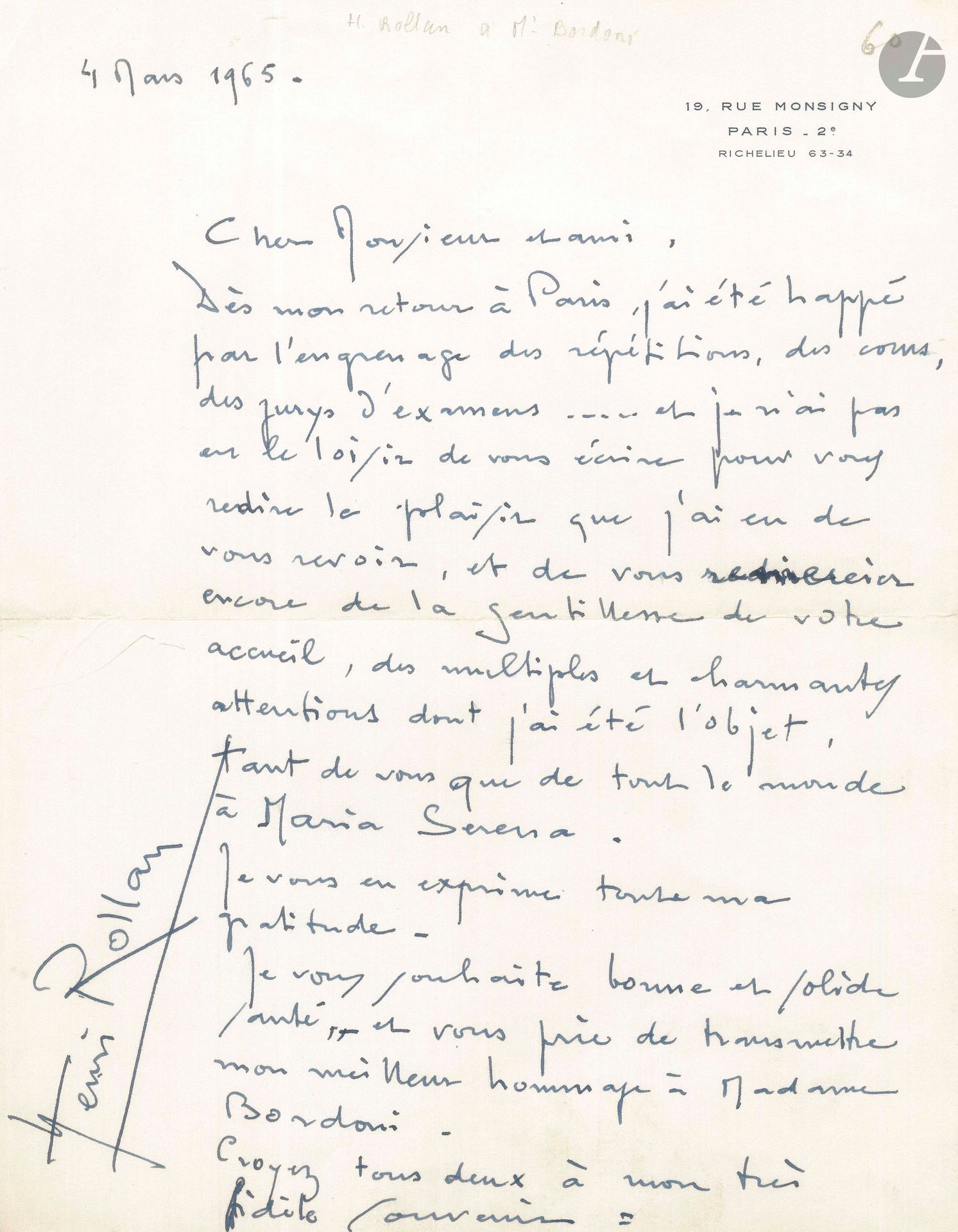 Henri ROLLAN (1888-1967). 3 L.A.S., 1960-1965; 6 et 2pages in-8, et 1p. in-4.
Vaison-la-Romaine 23 août (1960), à une amie. Longue lettre au sujet de l’organisation d’un colloque à la Comédie-Française. Il travaille chaque jour sur Le Cardinal d’Espagne de Montherlant et «commence à tenir les 970 lignes du texte, assez en mémoire pour être libéré de ces soucis, quand on commencera à répéter. Pour le reste, je me laisse “imbiber”, si j’ose dire par ce que vous nommez si bien la métaphysique de Montherlant». Quant à écrire un article sur l’interprétation des rôles du théâtre de Montherlant, «c’est à la fois artisanal et vague, mystérieusement empirique. J’en pourrais dire quelque chose de semblable à ce que disait, je crois, Renoir à propos de la peinture “Oh! je ne me pose pas tant de questions, je peins, c’est tout”»; et son temps sera pris par les répétitions du Cardinal d’Espagne et de Ruy Blas. – 18 octobre 1962, à Maurice Escande, au sujet de ses congés pour aller faire des conférences à Béziers, Perpignan et Gand… – 4 mars 1965, à M. Bordoni, le remerciant de son accueil à Maria Serena; il a été pris, de retour à Paris, «par l’engrenage des répétitions, des cours, des jurys d’examens»…
On joint une L.A.S. de son épouse Vera Sergine, 25 juillet 1932, à la comédienne Hélène Petit (1p. ½ in-4).
