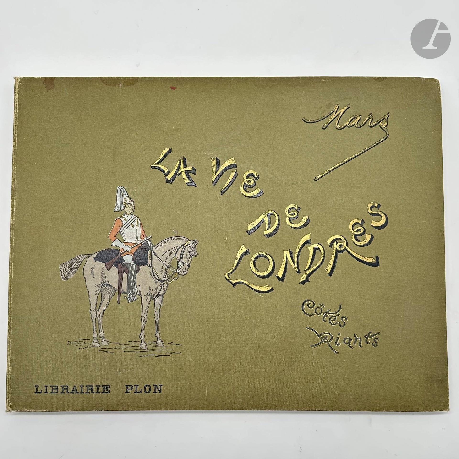 BONVOISIN Maurice dit MARS (1849-1912).
« La vie de Londres côté riants », Librairie Plon, 1894.
Volume toilé de 32 pages représentant de multiples reproductions de dessins en couleurs et en noir et blanc.