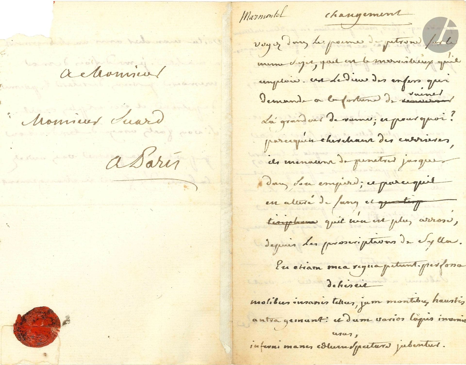 Jean-François MARMONTEL (1723-1799) écrivain. L.A. à Jean-Baptiste Suard ; 2pages et demie in-8 avec ratures et corrections, adresse avec sceau de cire rouge.
Il apporte un changement à sa lettre précédente au sujet d’un poème en latin qu’il cite… «Quoi de plus froid que cette fiction et combien plus belle et plus sage est celle de l’ombre de Julie apparaissant à Pompée, et celle de l’image de la patrie se présentant à César au passage du Rubicon. L’une est un songe, et dans tous les tems on y a donné quelque croyance ; l’autre est une allégorie sublime, à travers laquelle on voit la vérité. C’est ainsi qu’en a usé Mr de Voltaire dans la Henriade»…