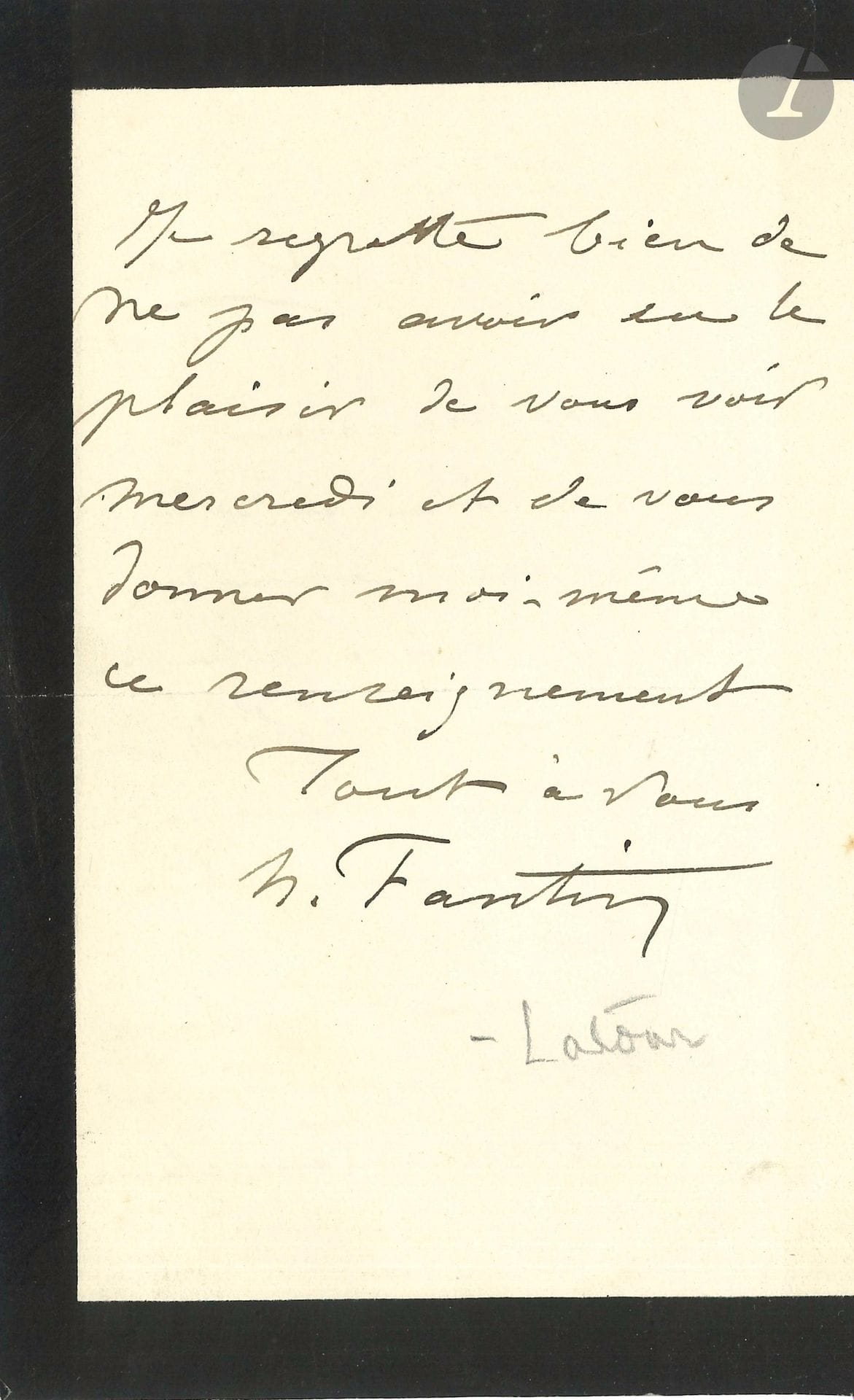 Henri FANTIN-LATOUR (1836-1904). L.A.S., Buré par Le Mesle sur Sarthe (Orne) ; 2pages in-8 (deuil).
 Il s’excuse du retard à répondre: «je suis à plus de 40 lieues de Paris et votre télégramme ne m’est parvenu qu’hier soir. Mes deux tableaux du Salon appartiennent à Monsieur Tempelaëre»…